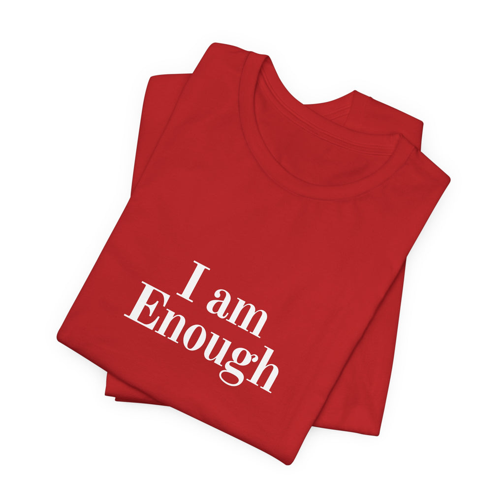 I Am Enough Tee — Affirmation Graphic T-Shirt