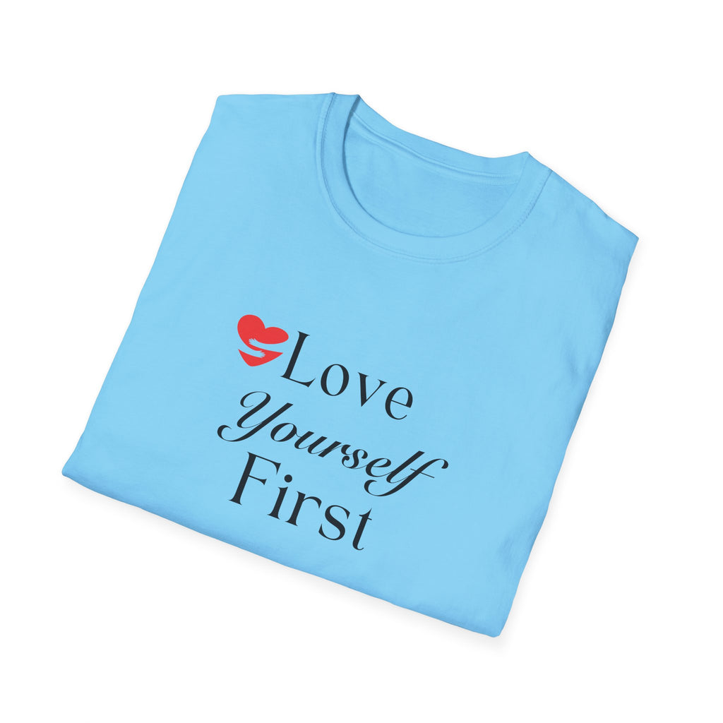 Love Yourself First T-Shirt — Self-Care Inspirational Tee