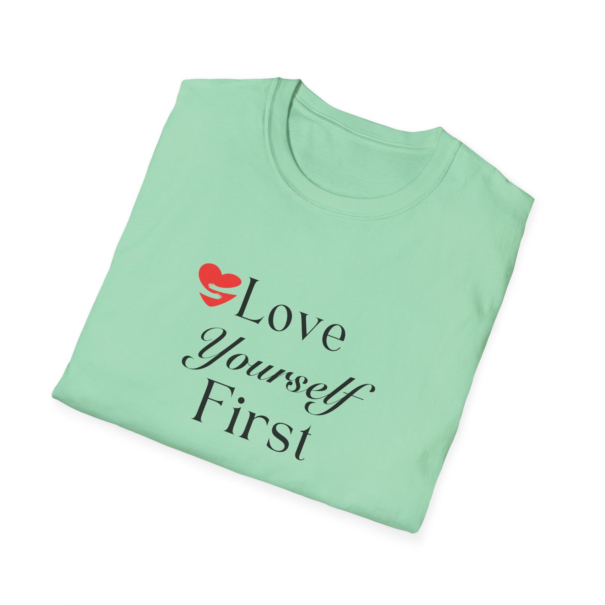 Love Yourself First T-Shirt — Self-Care Inspirational Tee