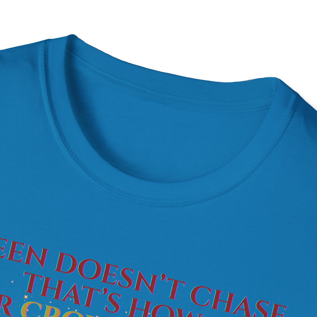 Queens Dont Chase Bold Crown Quote Tee for Confident Women