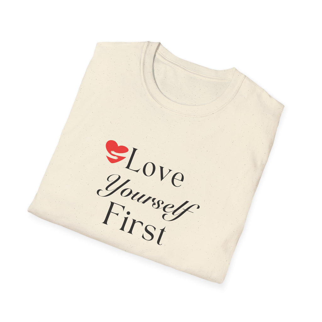 Love Yourself First T-Shirt — Self-Care Inspirational Tee