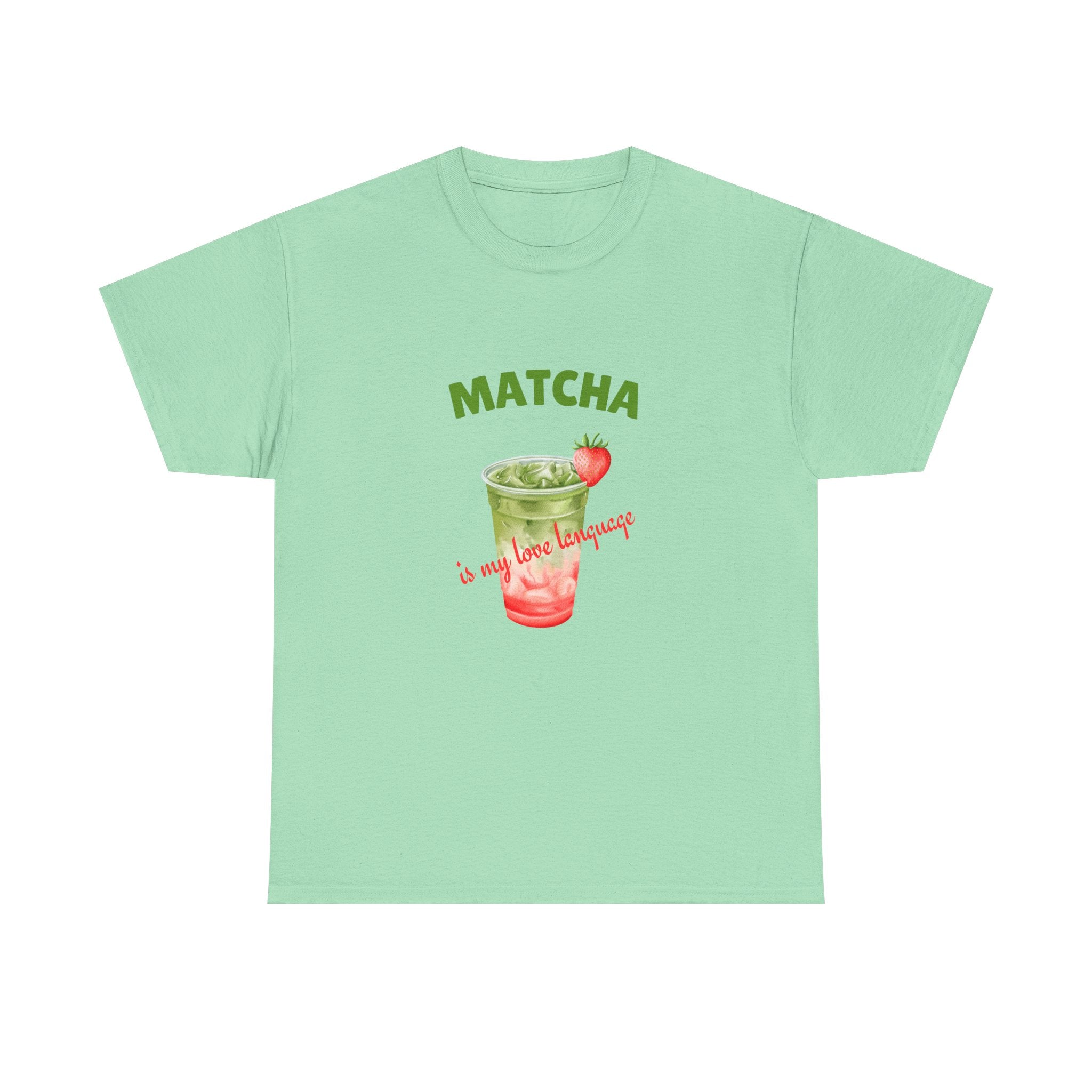 Matcha Strawberry Tea T-Shirt — “Matcha is my love language” Cute Bubble Tea Graphic Tee