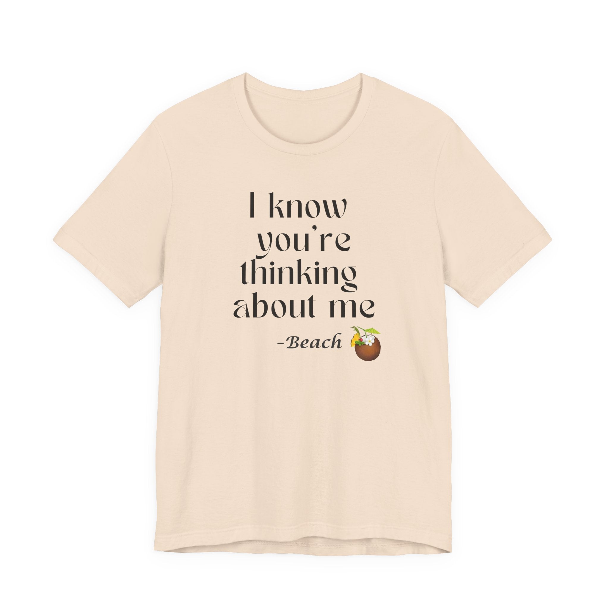 I know you're thinking about me Beach tee | Coconut drink graphic