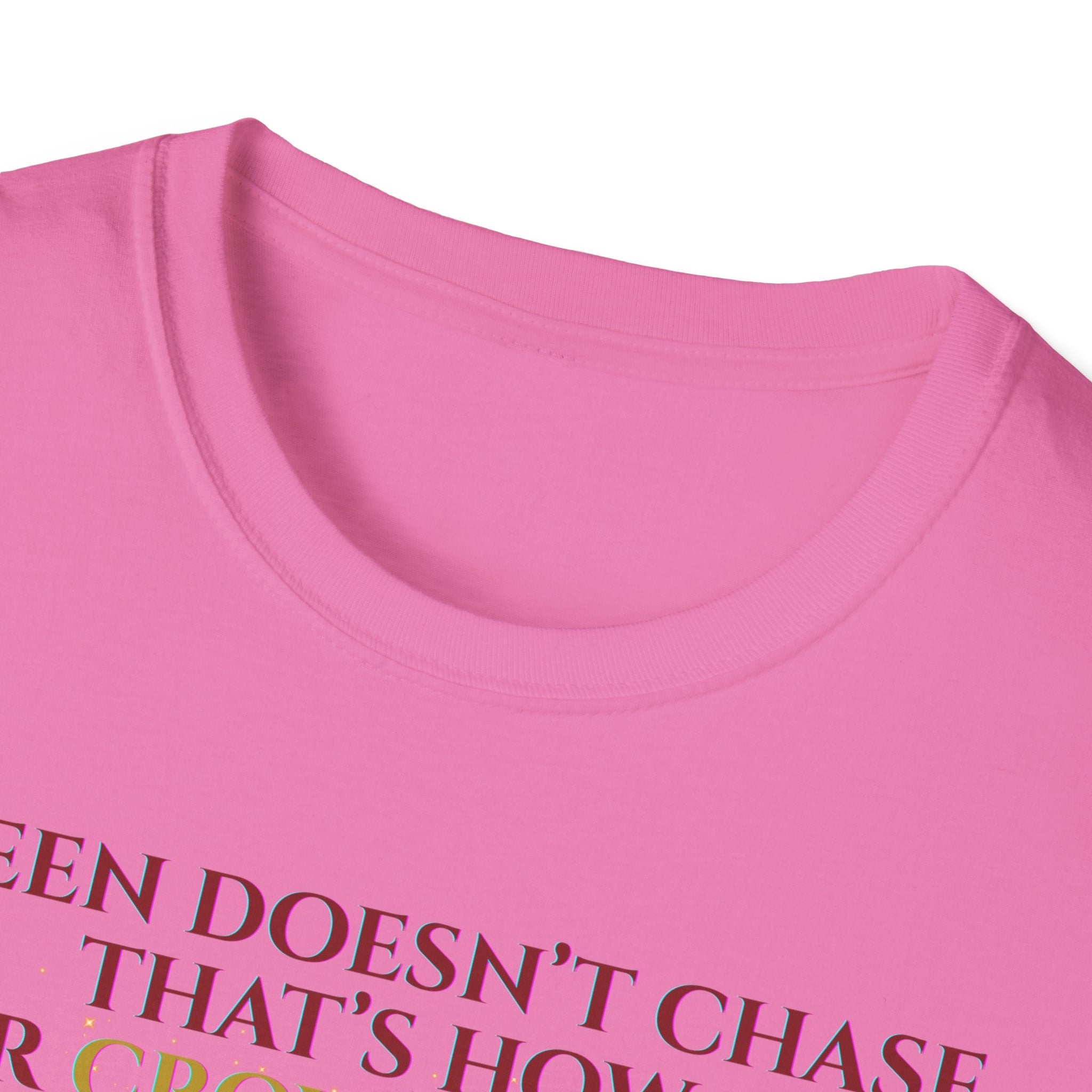 Queens Dont Chase Bold Crown Quote Tee for Confident Women