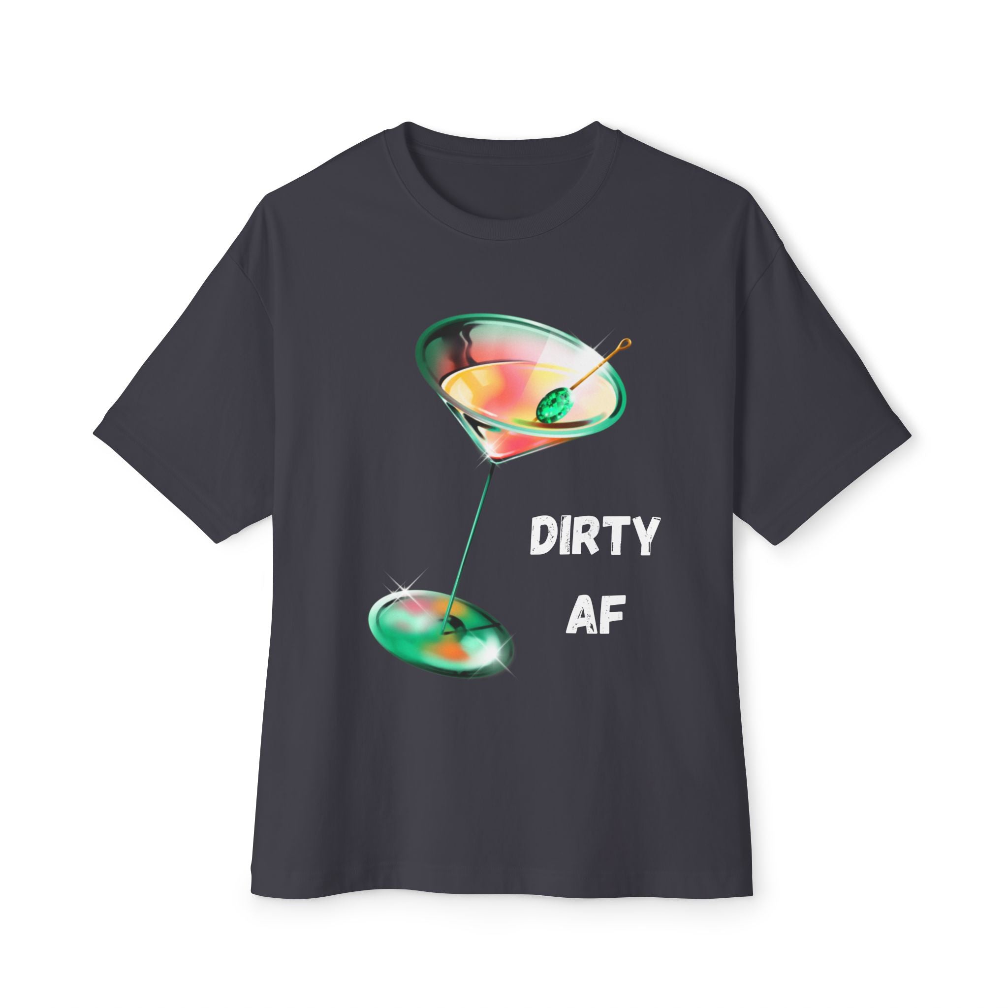 Oversized Tee Cocktail Vibes Dirty AF Unisex T-Shirt