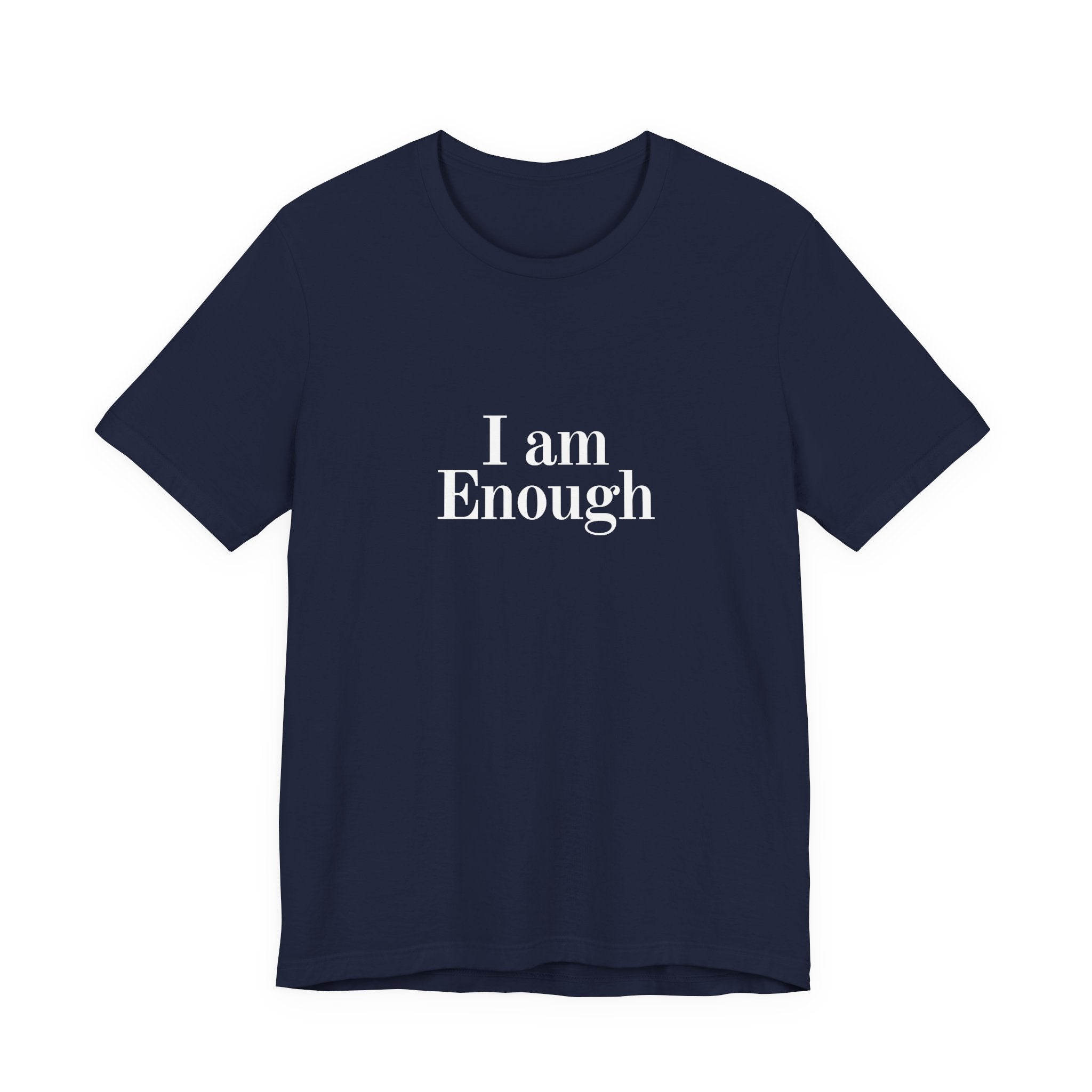 I Am Enough Tee — Affirmation Graphic T-Shirt