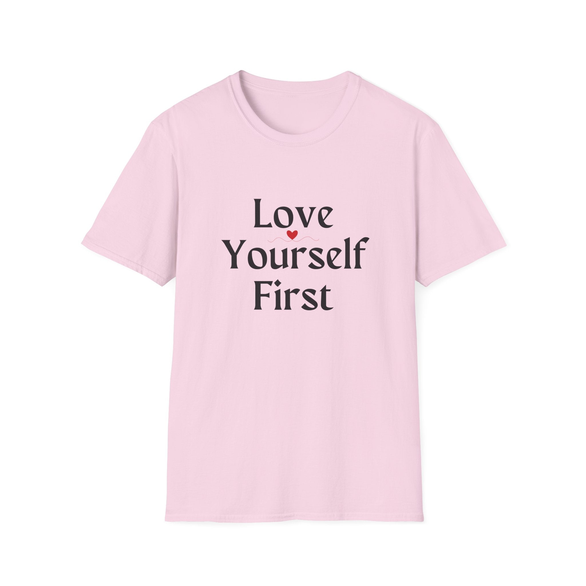 Love Yourself First T-Shirt — Self-Love Graphic Tee