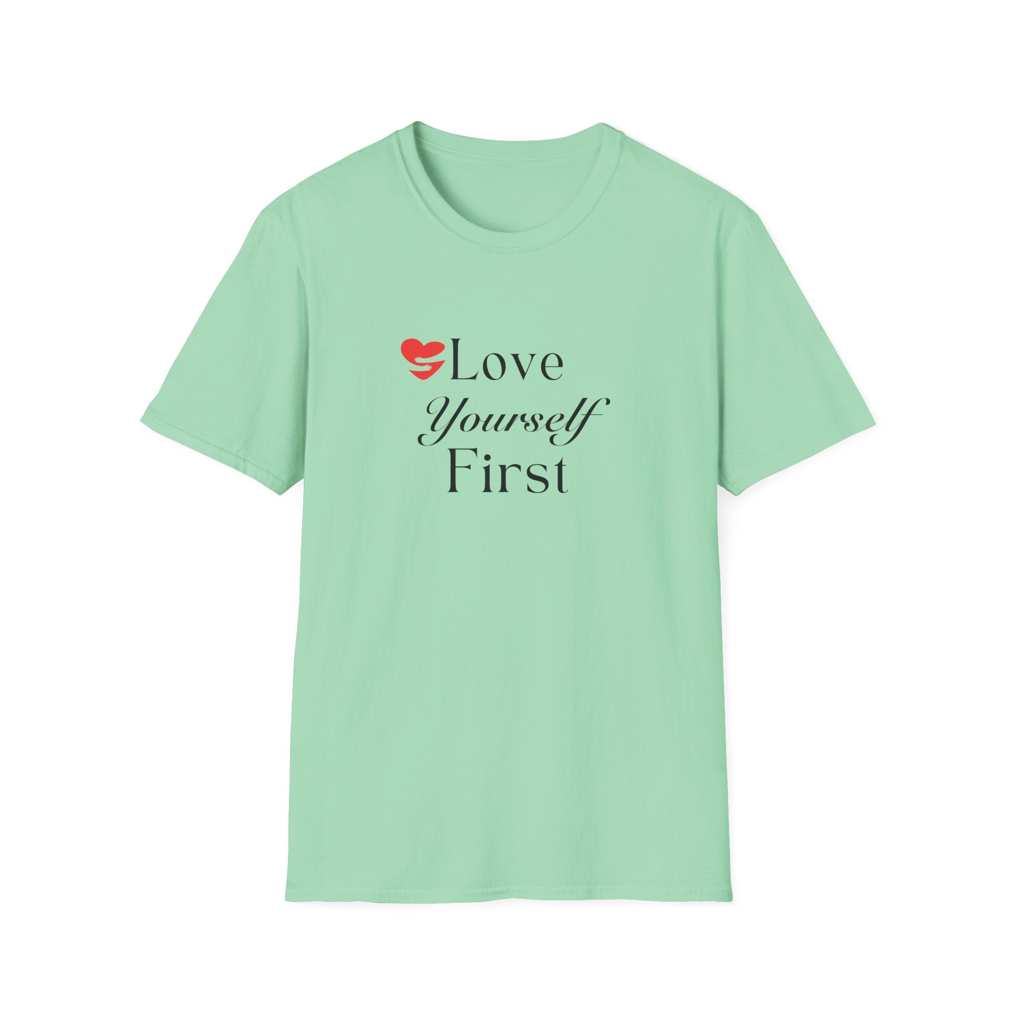 Love Yourself First T-Shirt — Self-Care Inspirational Tee