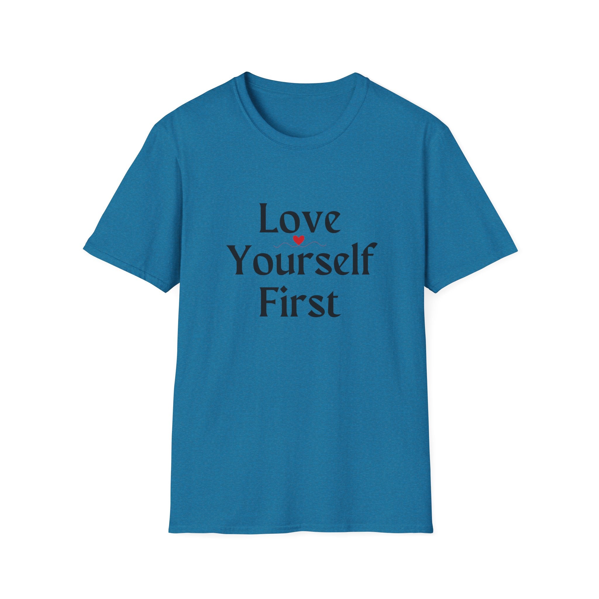Love Yourself First T-Shirt — Self-Love Graphic Tee