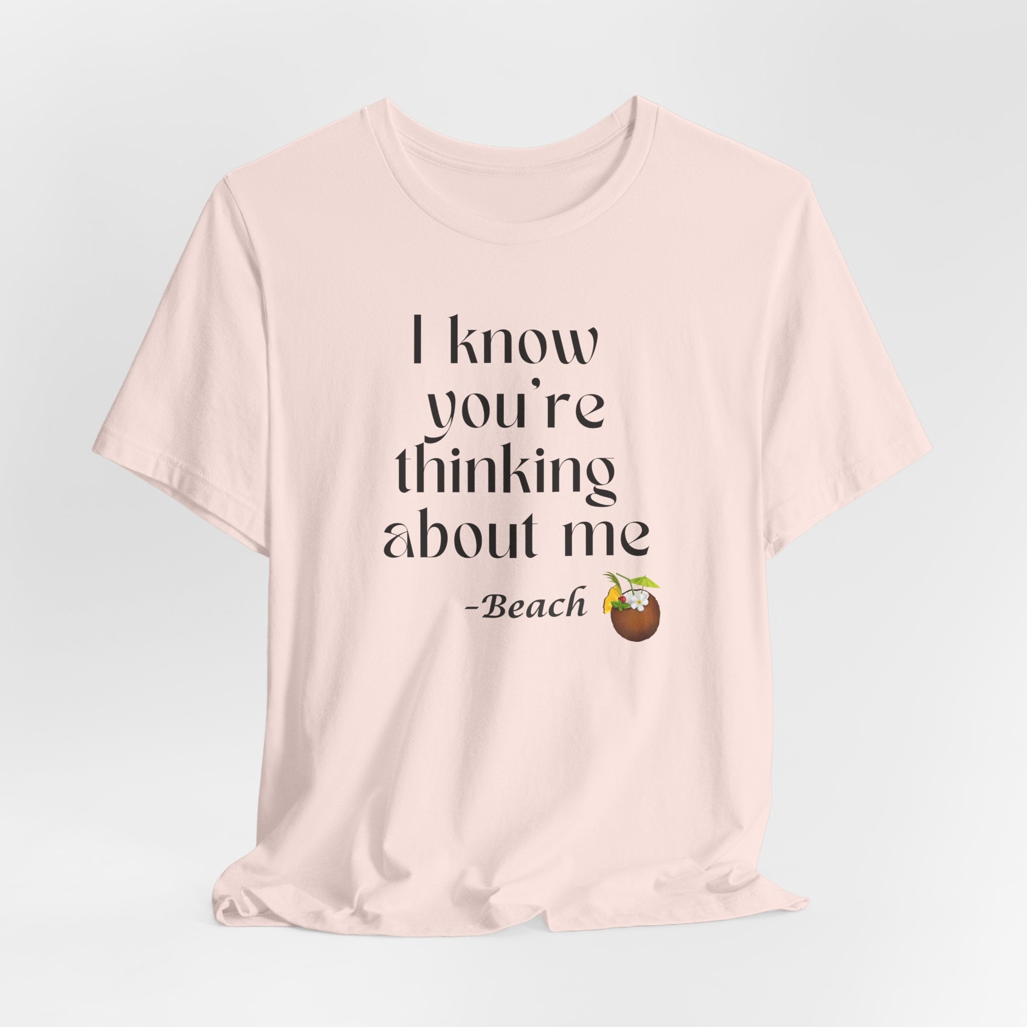 I know you're thinking about me Beach tee | Coconut drink graphic