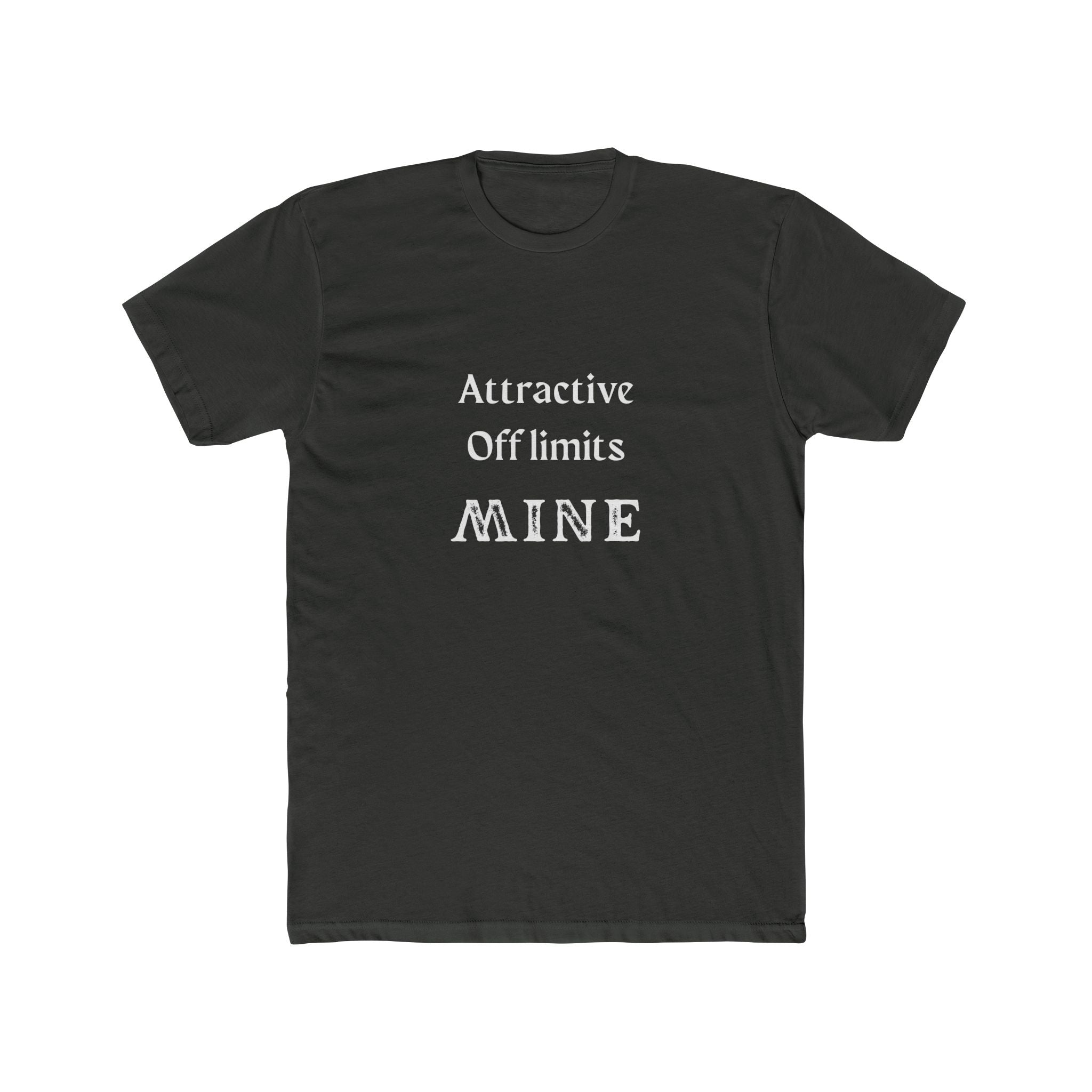 Crew Tee — “Attractive Off Limits MINE” Graphic T‑Shirt