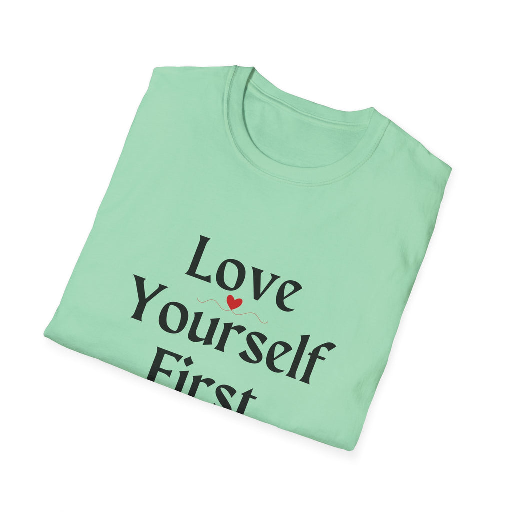 Love Yourself First T-Shirt — Self-Love Graphic Tee