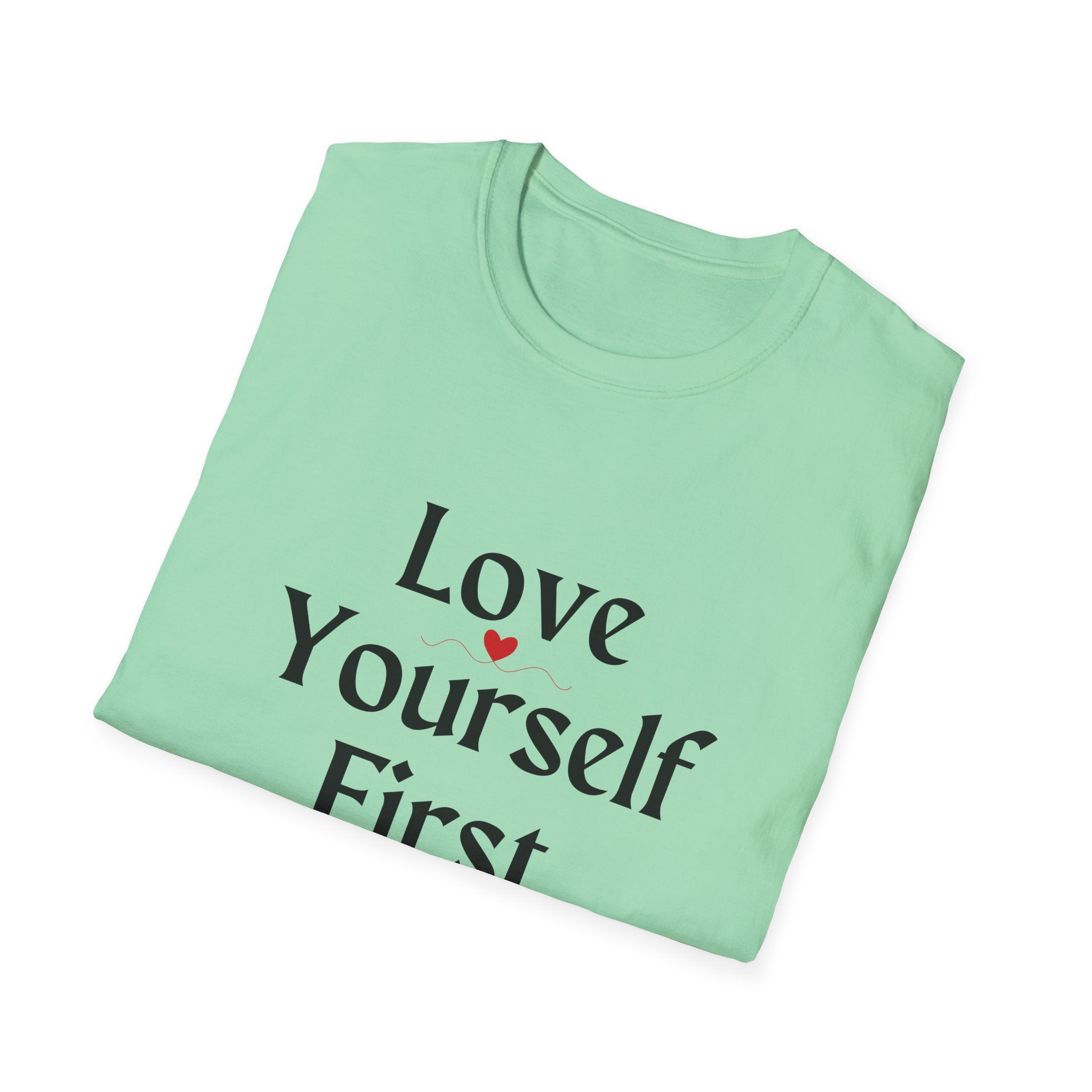 Love Yourself First T-Shirt — Self-Love Graphic Tee
