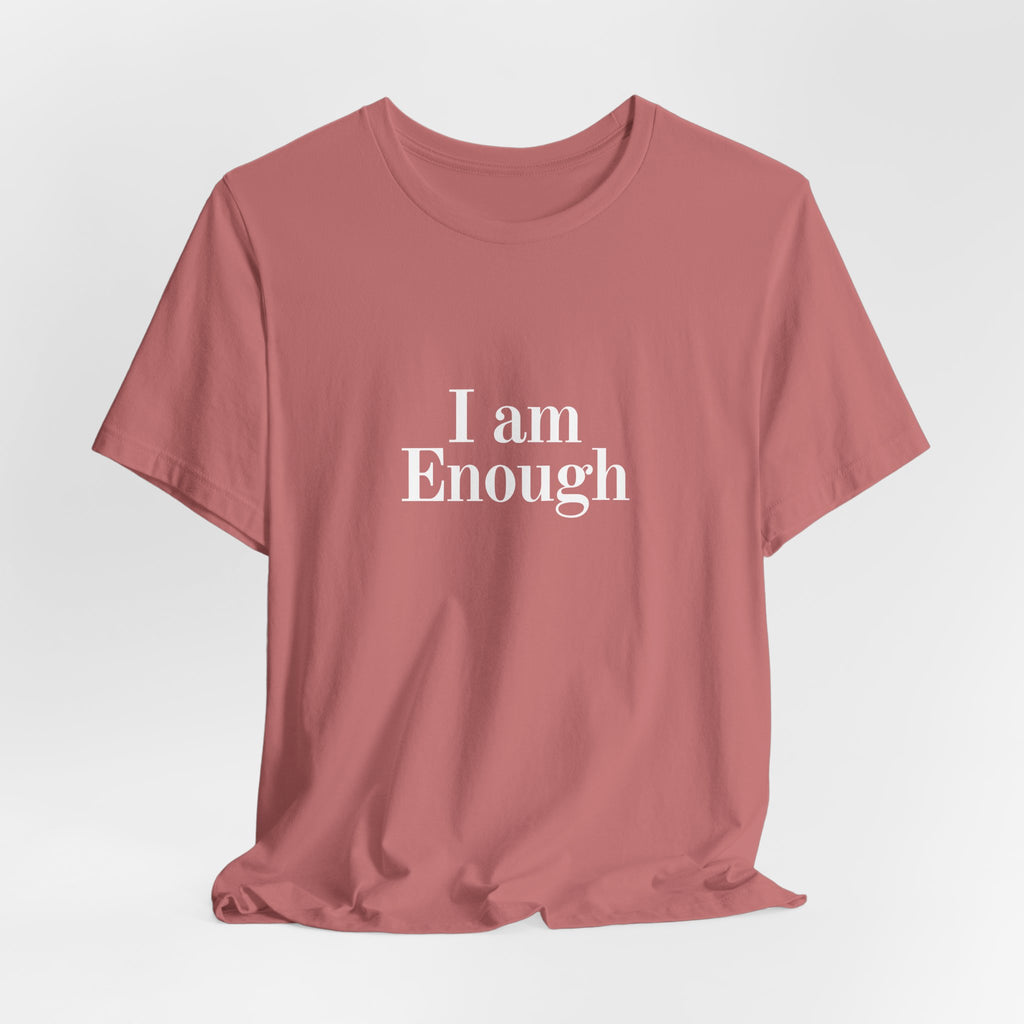 I Am Enough Tee — Affirmation Graphic T-Shirt