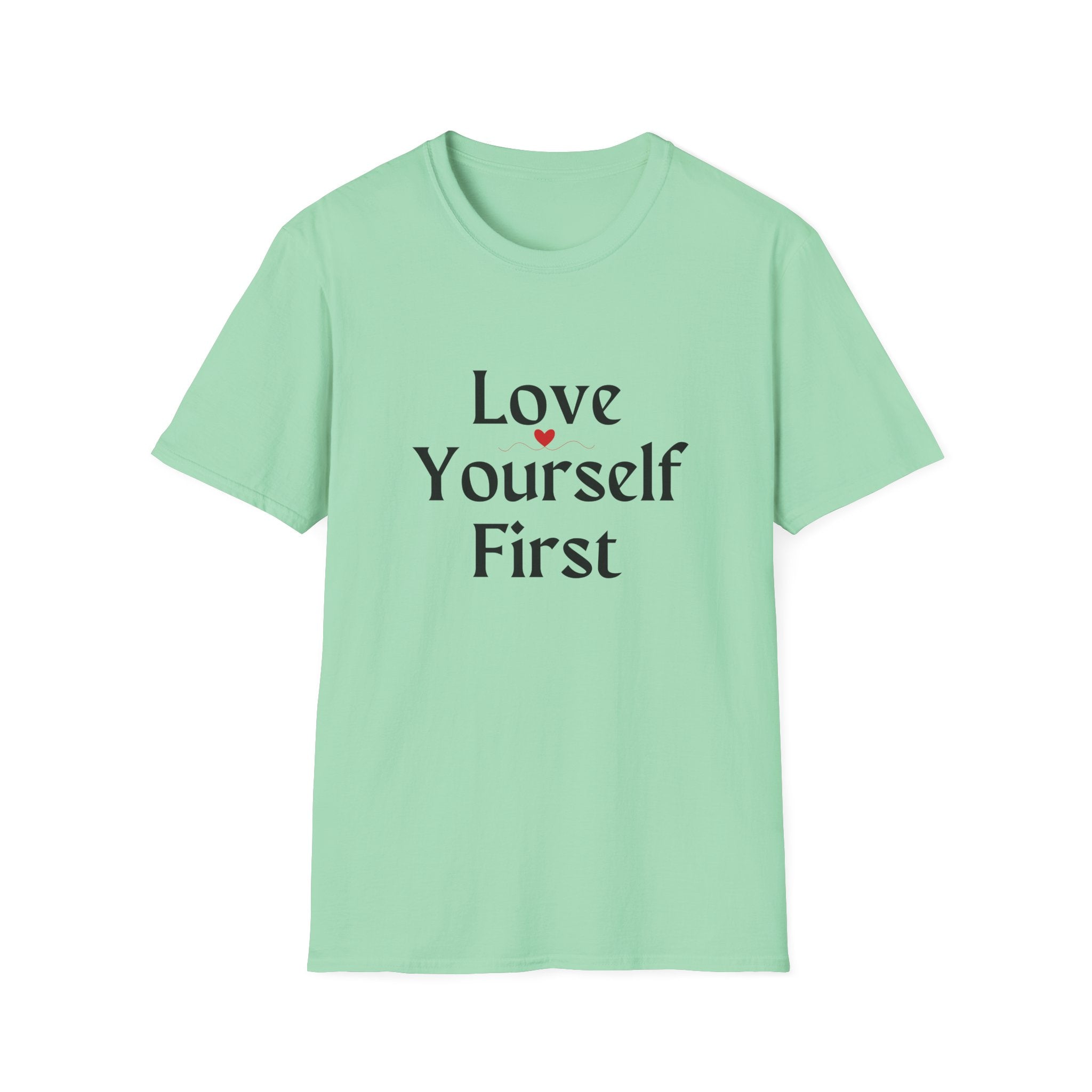 Love Yourself First T-Shirt — Self-Love Graphic Tee