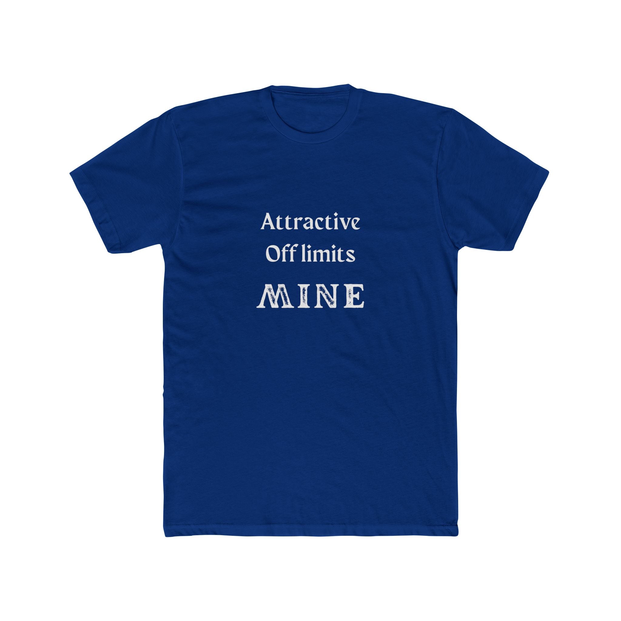 Crew Tee — “Attractive Off Limits MINE” Graphic T‑Shirt