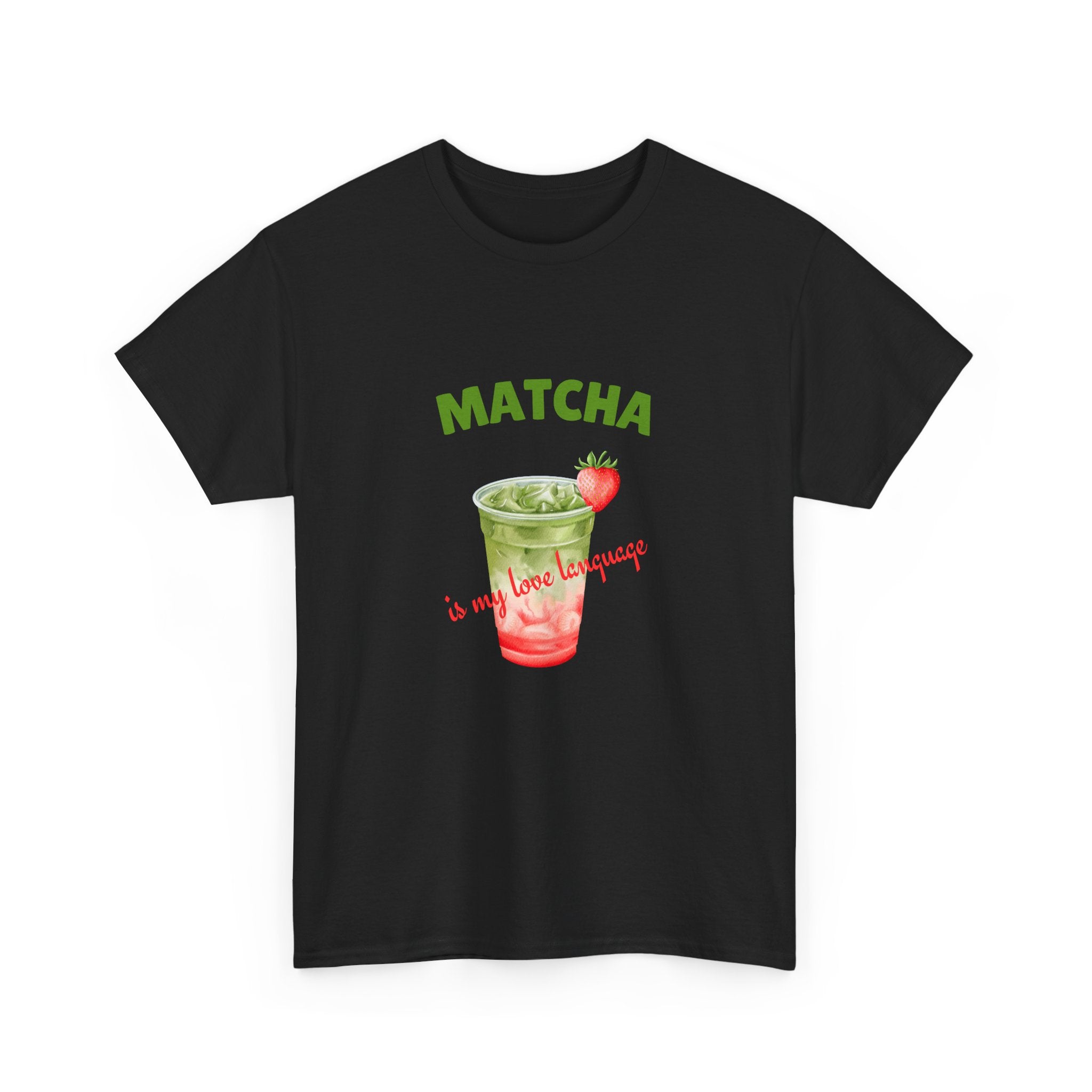 Matcha Strawberry Tea T-Shirt — “Matcha is my love language” Cute Bubble Tea Graphic Tee