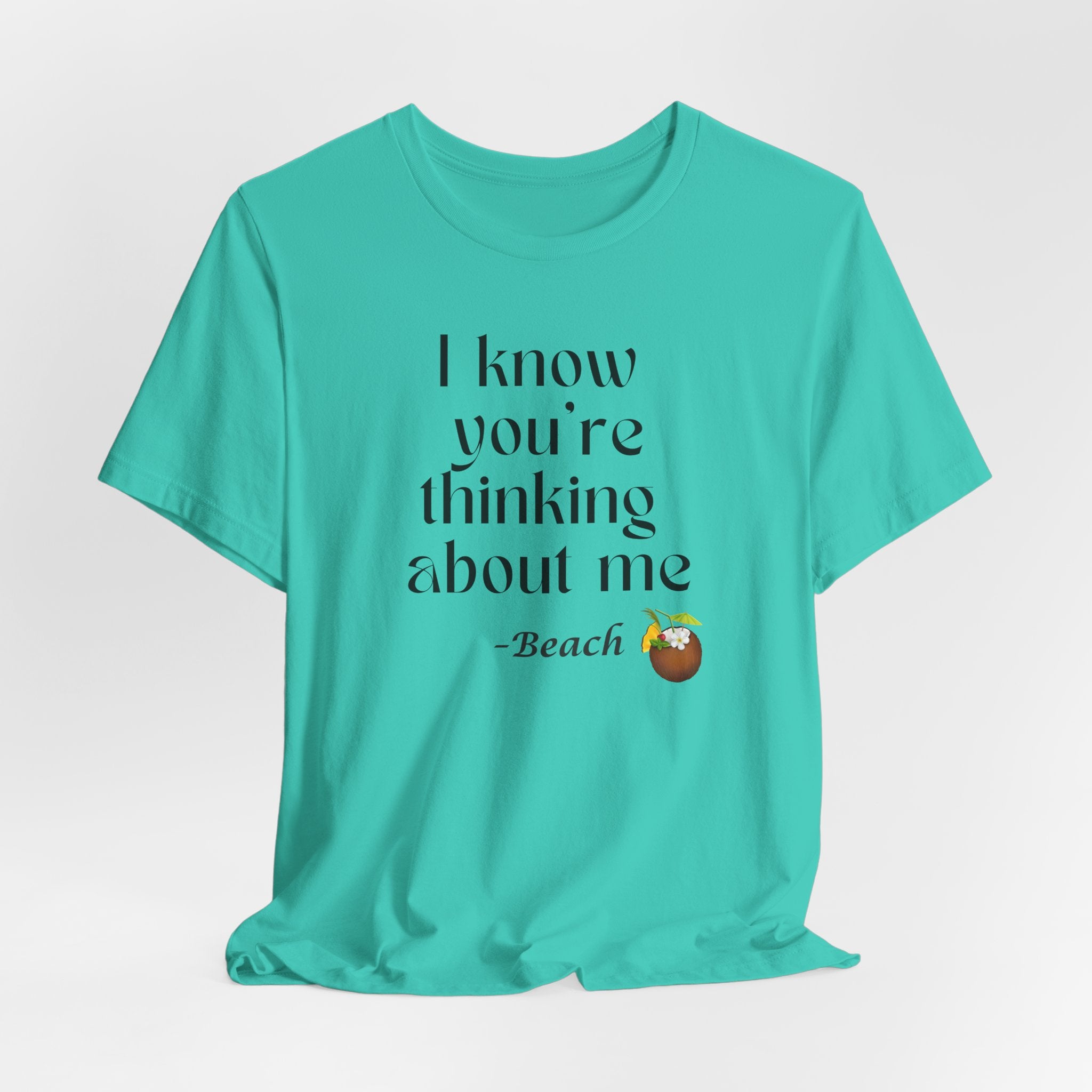 I know you're thinking about me Beach tee | Coconut drink graphic