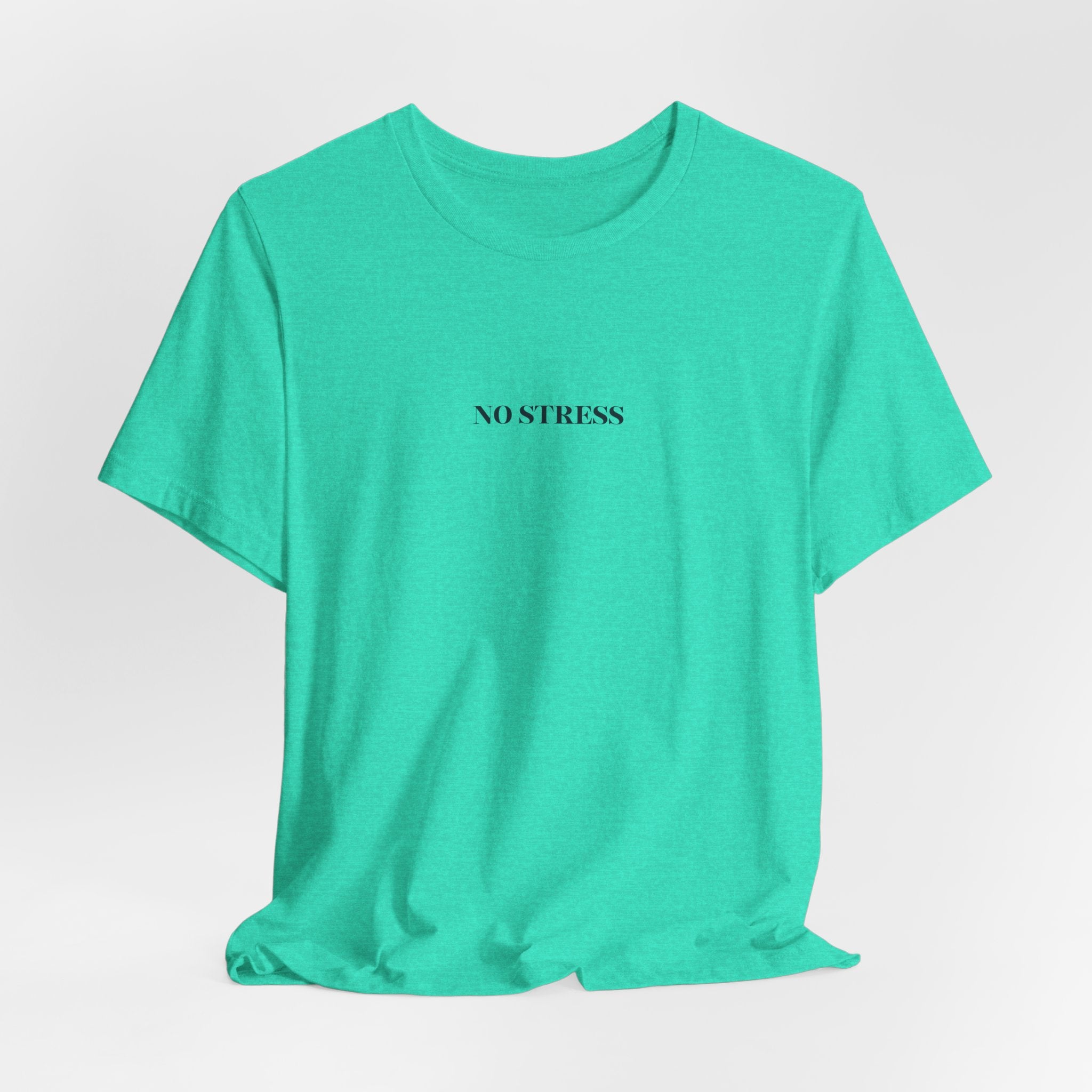 No Stress T-Shirt | Minimalist Graphic Tee | Positive Mindset Shirt | Aesthetic Unisex T-Shirt | Relaxed Lifestyle Apparel