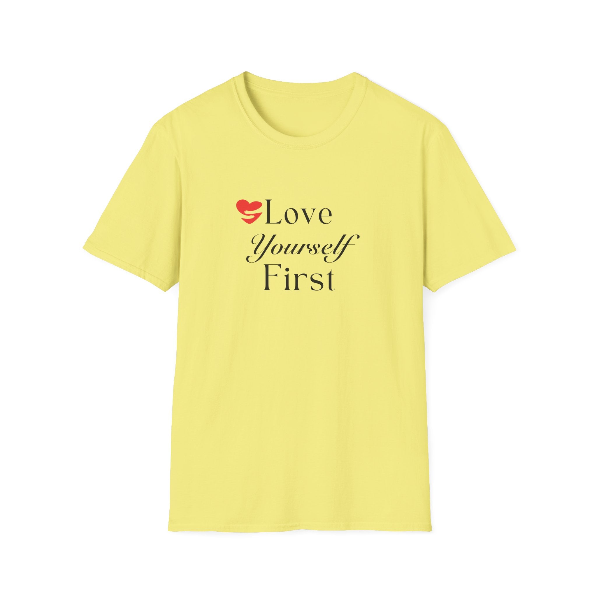 Love Yourself First T-Shirt — Self-Care Inspirational Tee