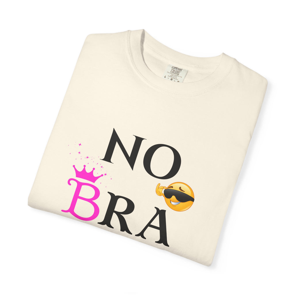 No Bra Today Shirt | Funny Sassy Quote Tee for Women | Pink Crown and Emoji Comfort Tee | Soft Unisex Garment-Dyed T-Shirt