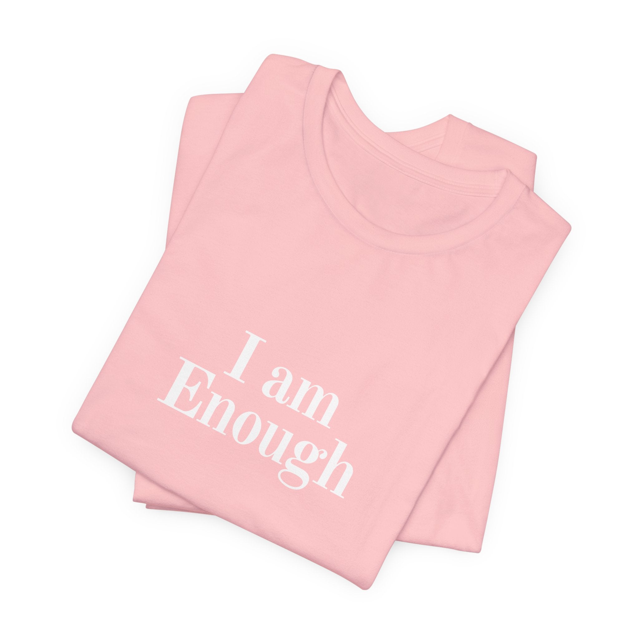 I Am Enough Tee — Affirmation Graphic T-Shirt