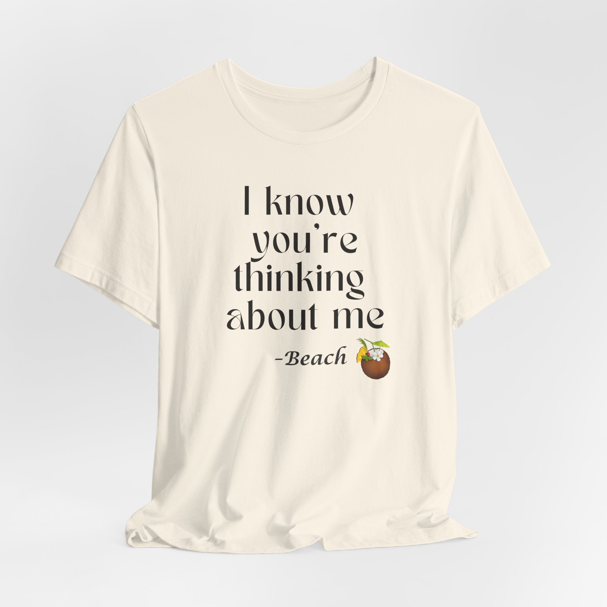 I know you're thinking about me Beach tee | Coconut drink graphic