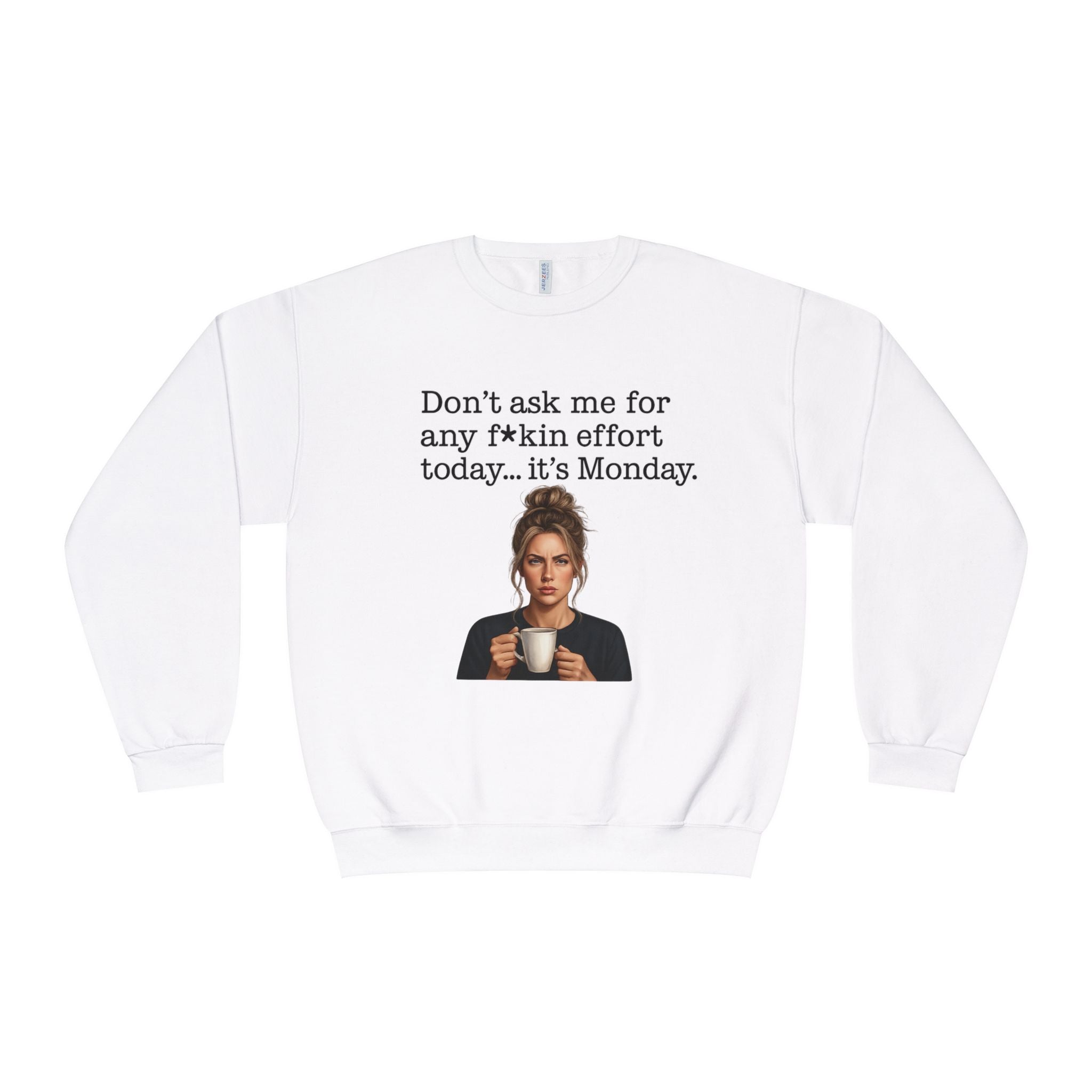 Funny Monday Sweatshirt Dont Ask Me Moody Quote Sassy Crewneck for Coffee Lovers