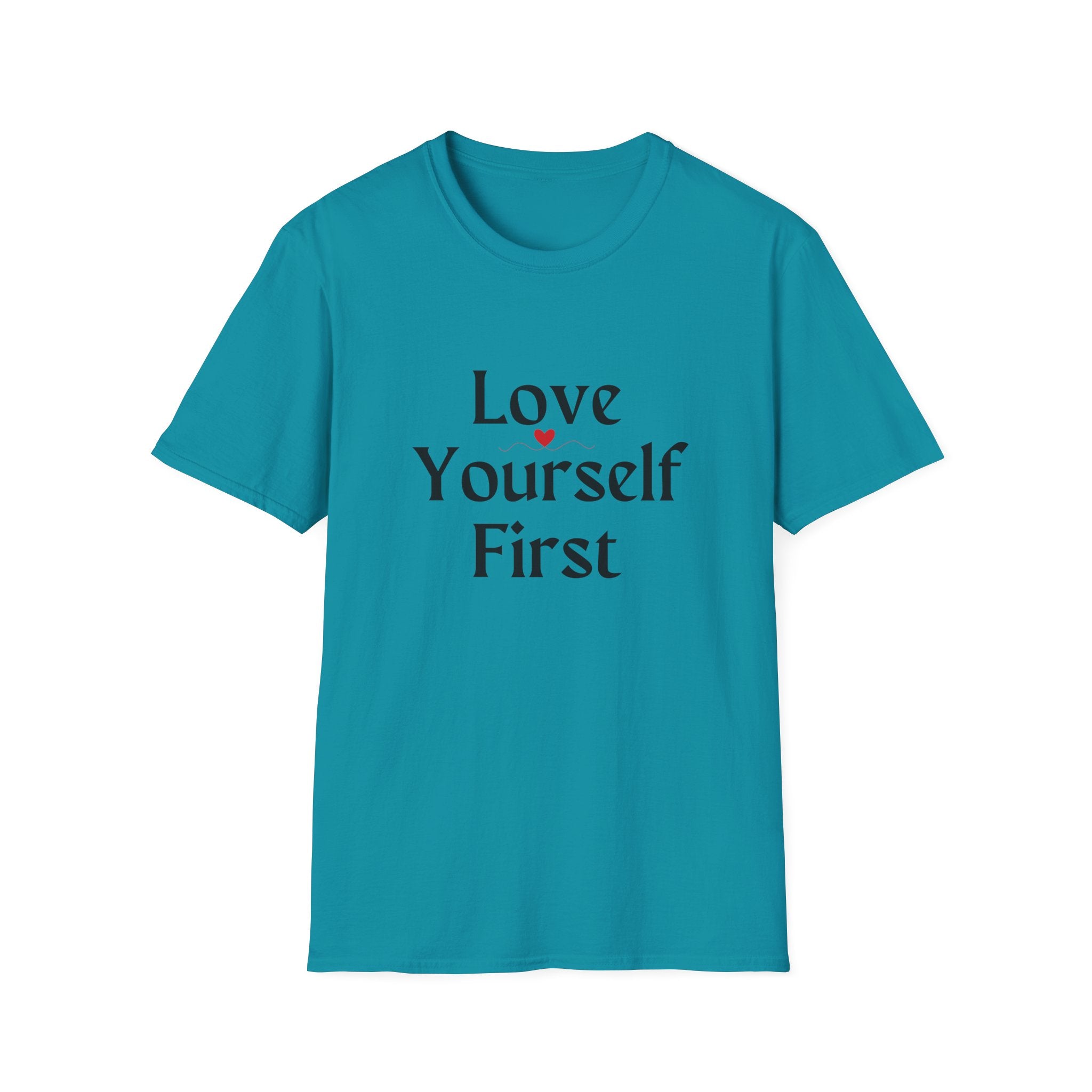 Love Yourself First T-Shirt — Self-Love Graphic Tee
