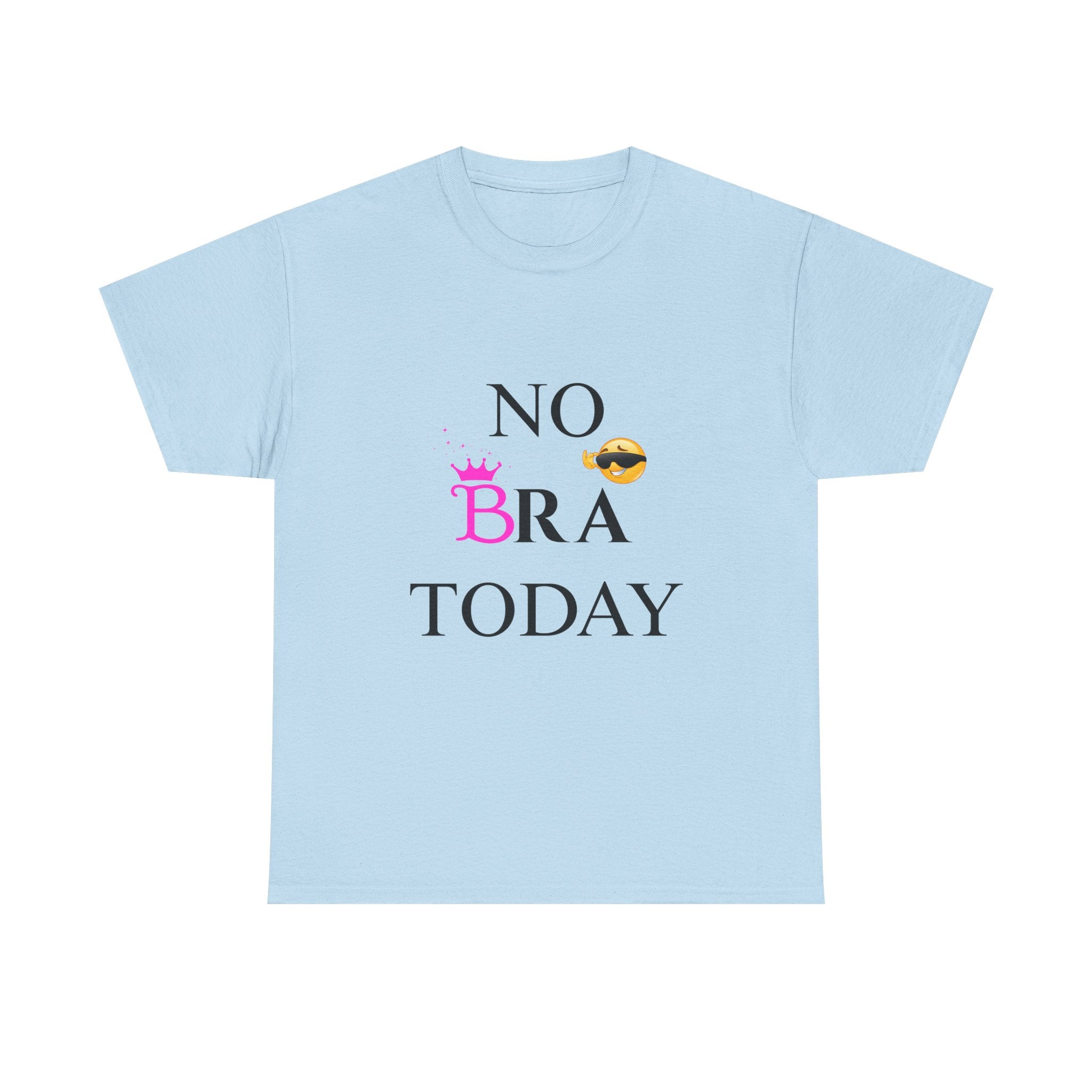 No Bra Today T-Shirt – Funny Sassy Graphic Tee for Women