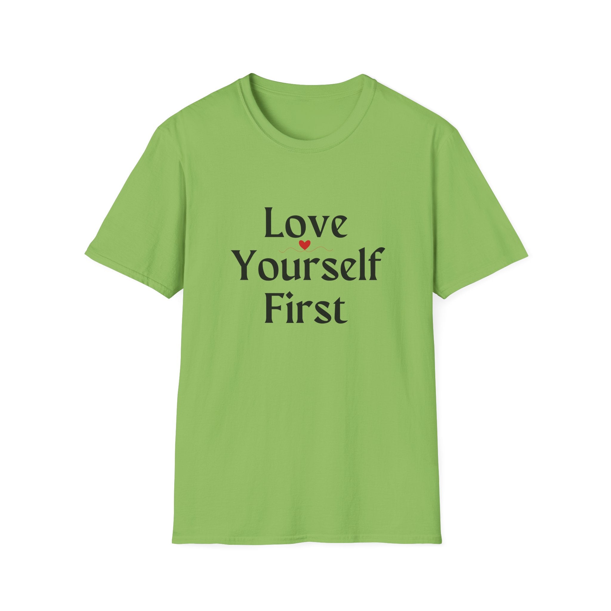 Love Yourself First T-Shirt — Self-Love Graphic Tee