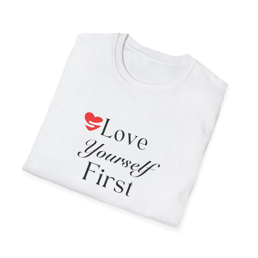 Love Yourself First T-Shirt — Self-Care Inspirational Tee