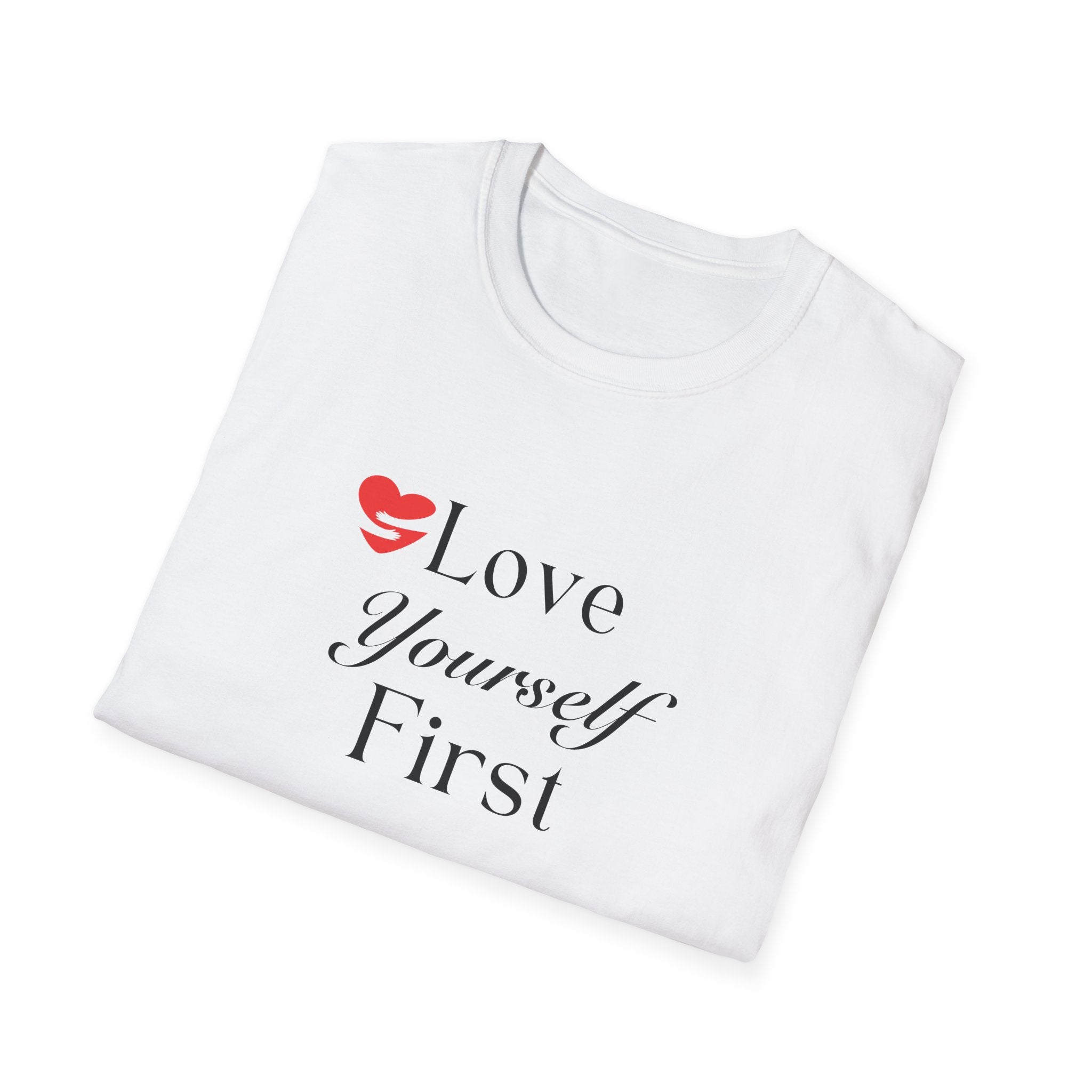 Love Yourself First T-Shirt — Self-Care Inspirational Tee