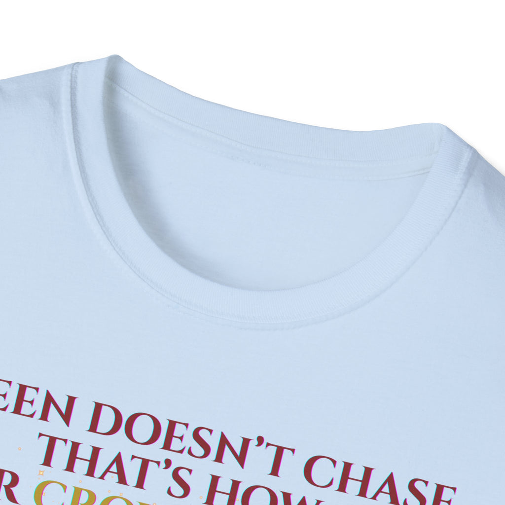 Queens Dont Chase Bold Crown Quote Tee for Confident Women