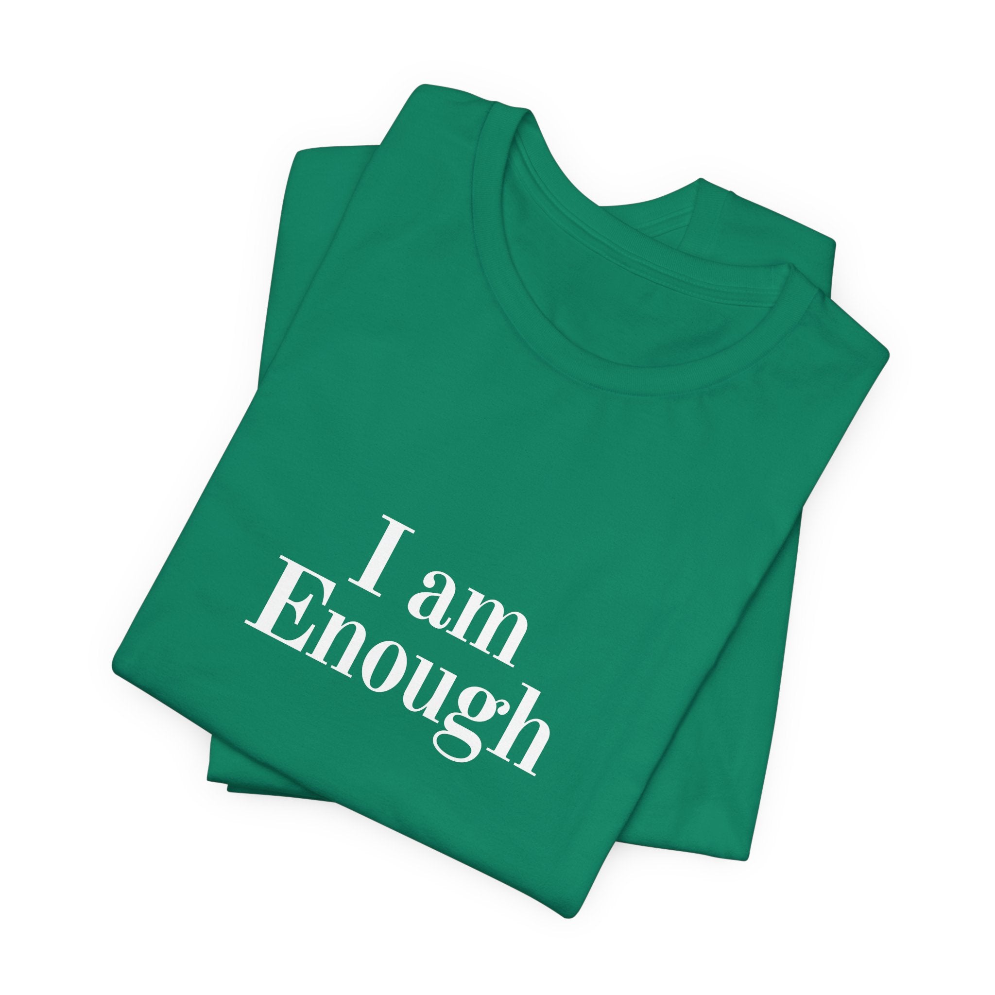 I Am Enough Tee — Affirmation Graphic T-Shirt