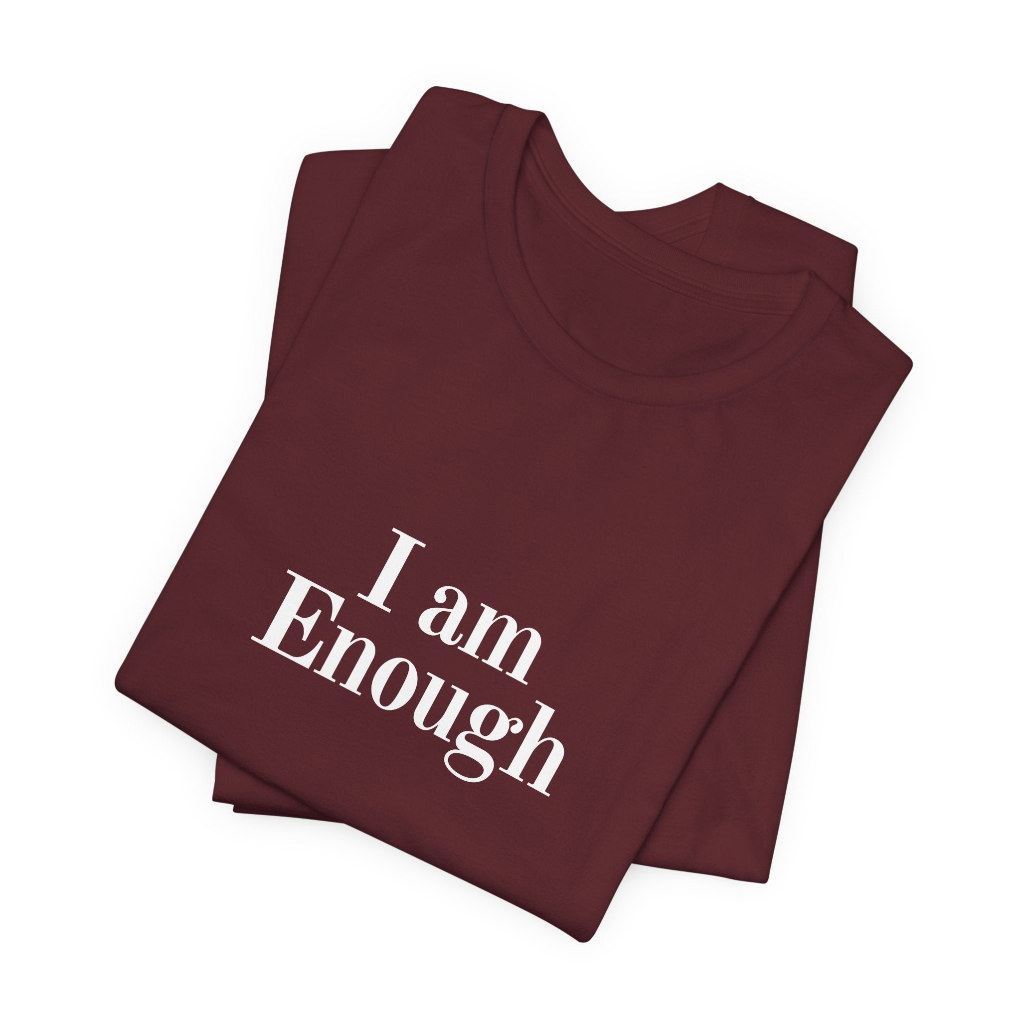 I Am Enough Tee — Affirmation Graphic T-Shirt