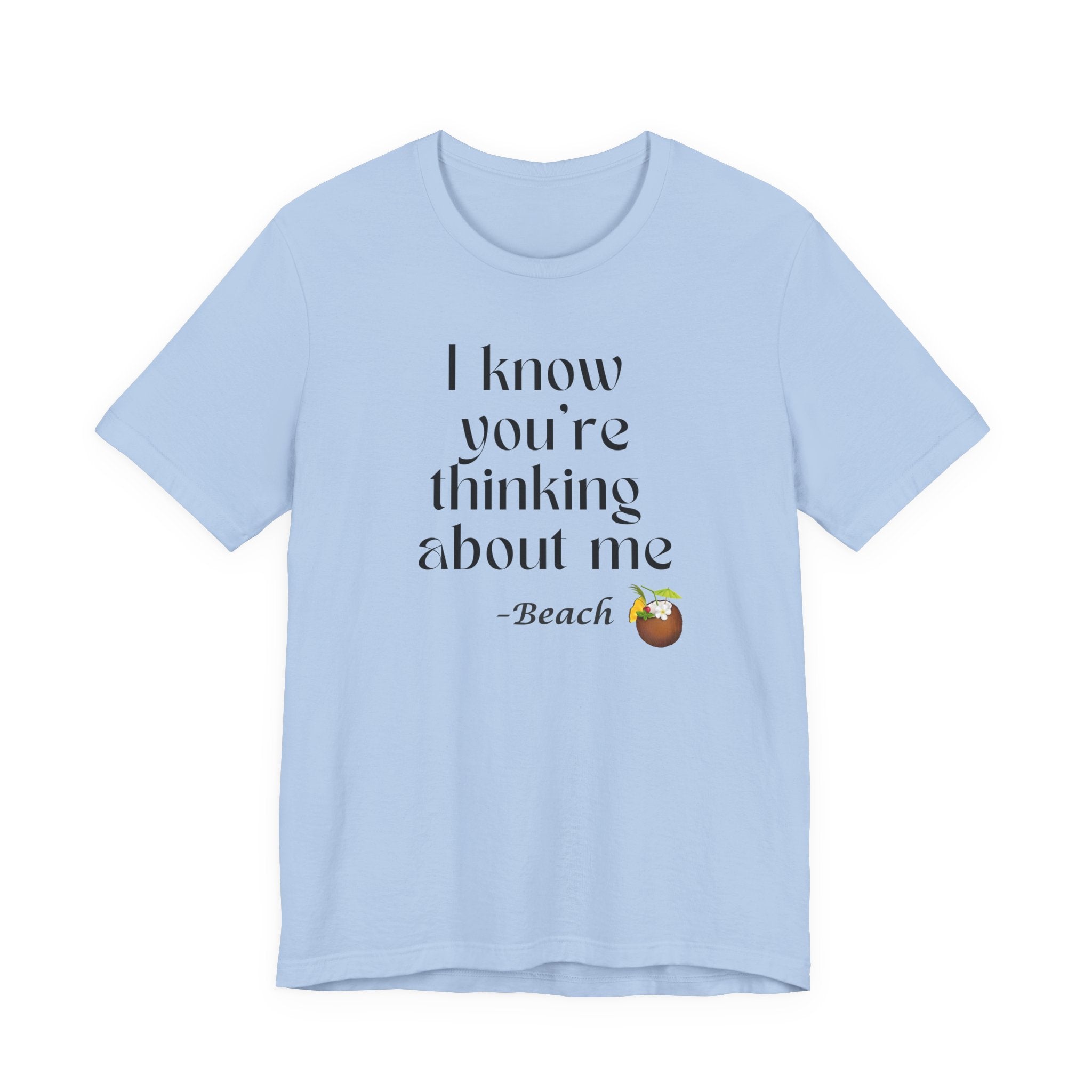 I know you're thinking about me Beach tee | Coconut drink graphic