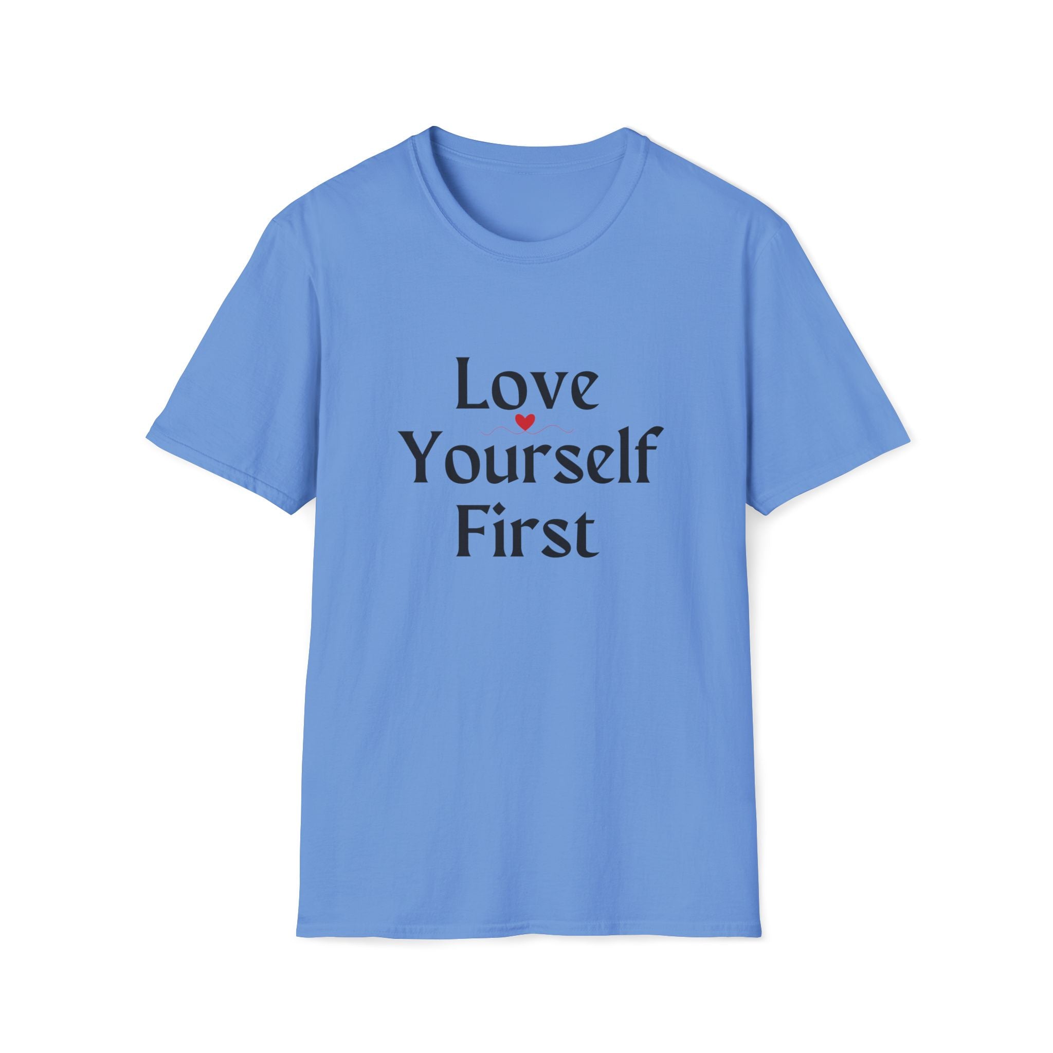 Love Yourself First T-Shirt — Self-Love Graphic Tee