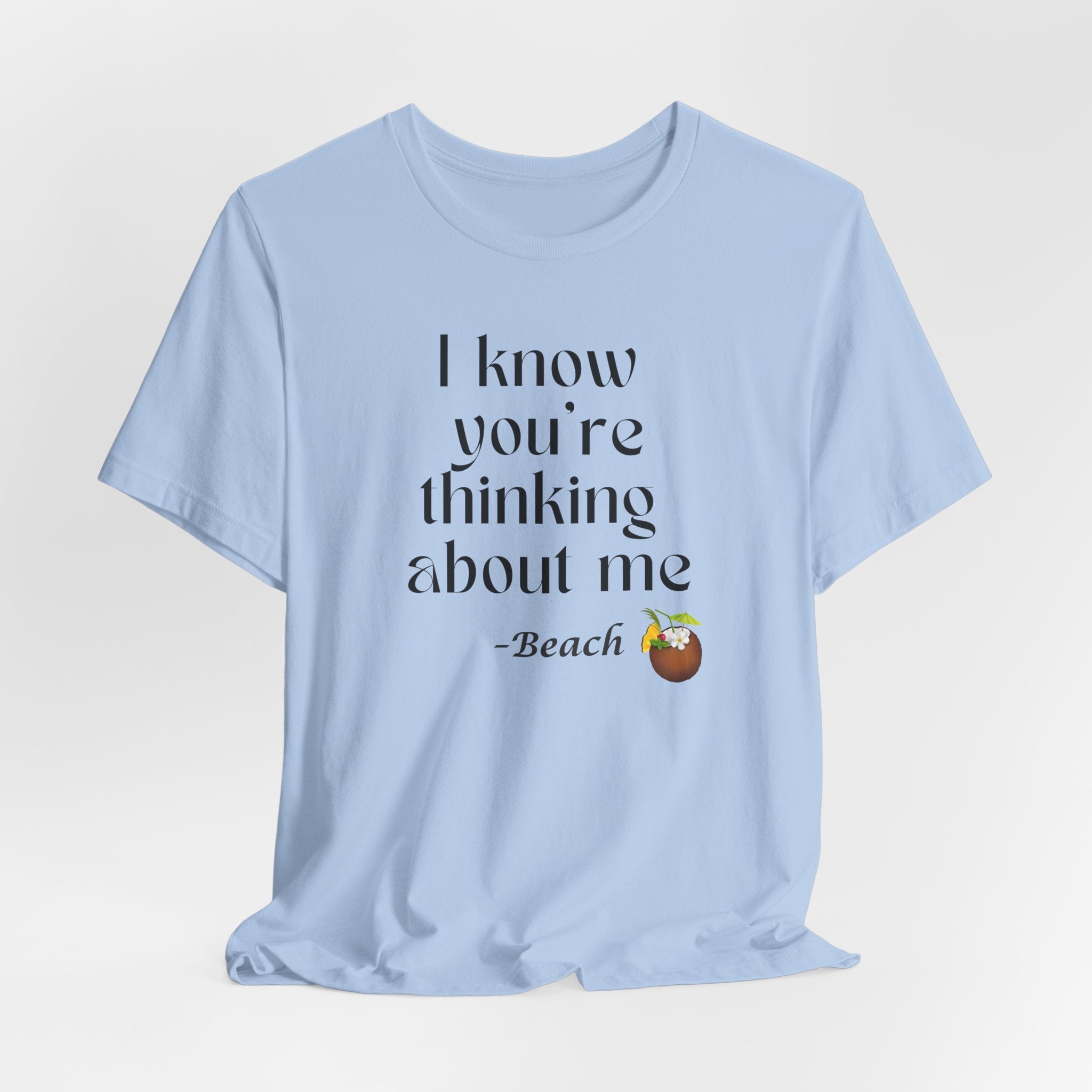 I know you're thinking about me Beach tee | Coconut drink graphic