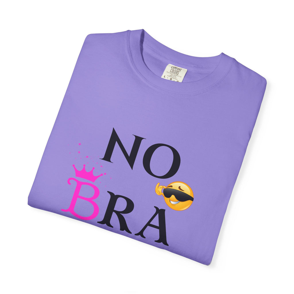 No Bra Today Shirt | Funny Sassy Quote Tee for Women | Pink Crown and Emoji Comfort Tee | Soft Unisex Garment-Dyed T-Shirt