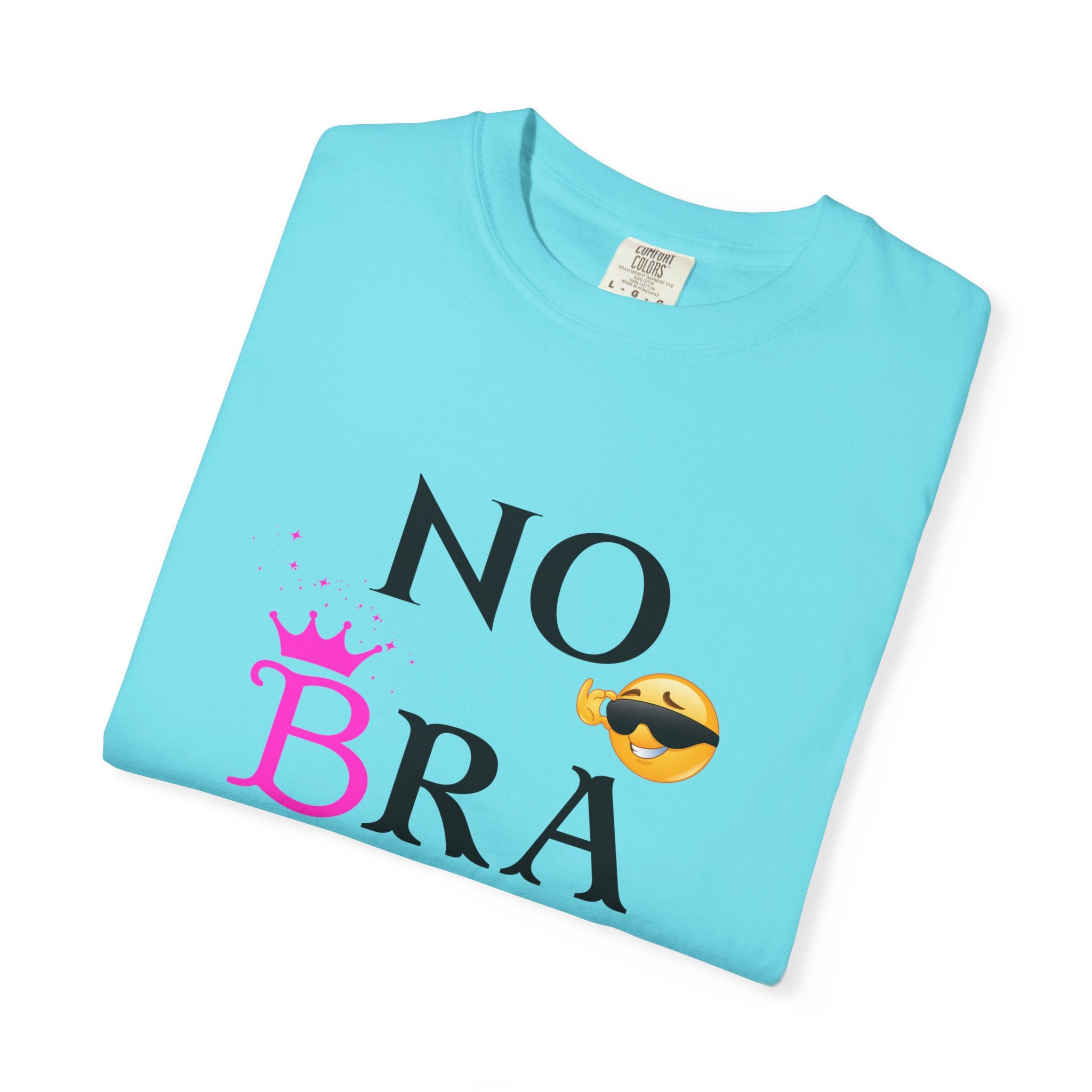 No Bra Today Shirt | Funny Sassy Quote Tee for Women | Pink Crown and Emoji Comfort Tee | Soft Unisex Garment-Dyed T-Shirt