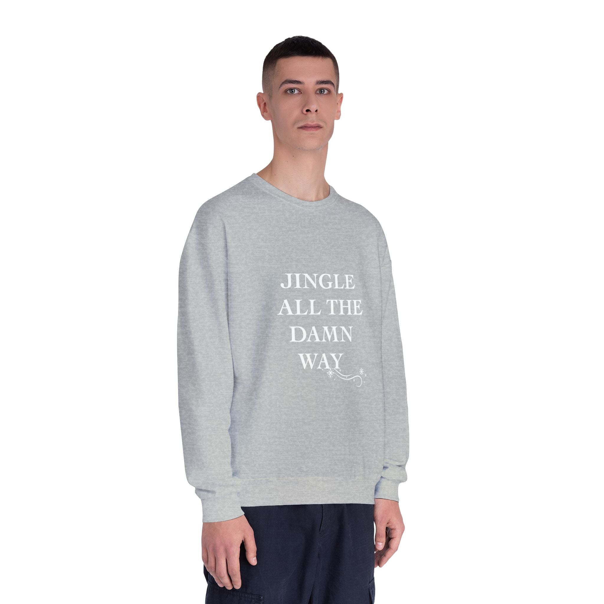 Jingle All The Damn Way Crewneck Sweatshirt | Funny Christmas Holiday Sweater