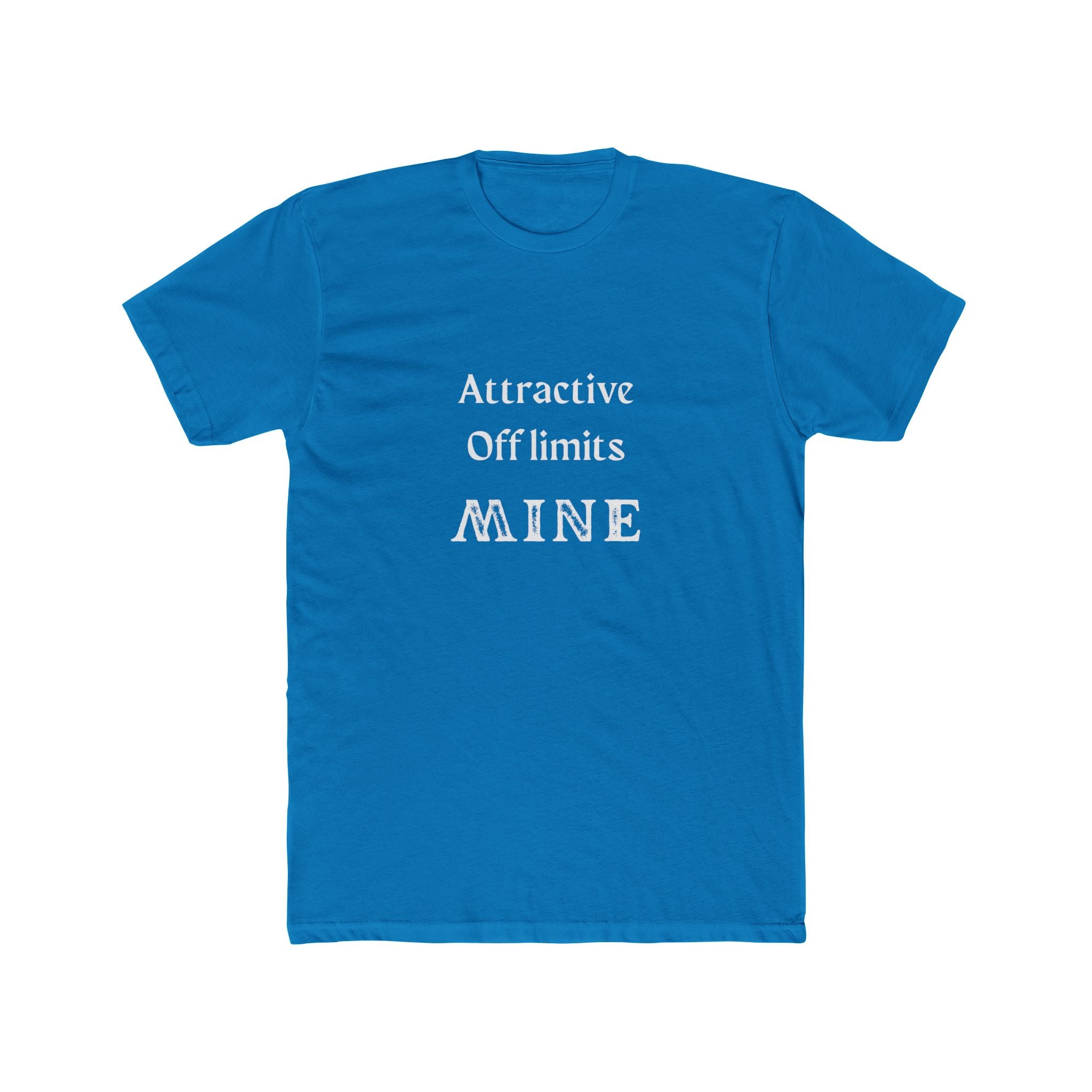 Crew Tee — “Attractive Off Limits MINE” Graphic T‑Shirt