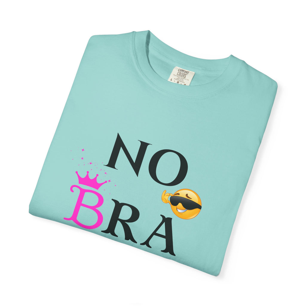No Bra Today Shirt | Funny Sassy Quote Tee for Women | Pink Crown and Emoji Comfort Tee | Soft Unisex Garment-Dyed T-Shirt