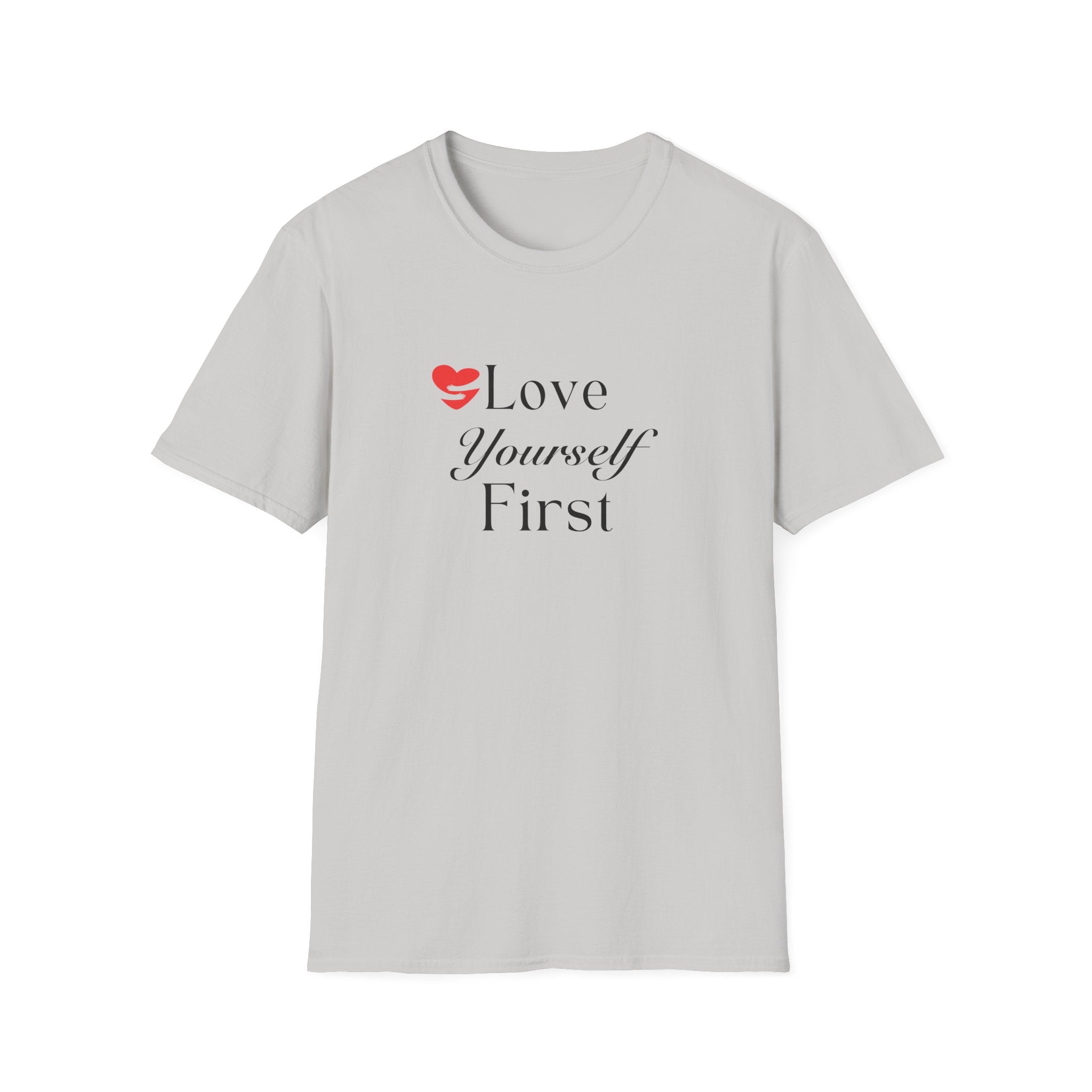 Love Yourself First T-Shirt — Self-Care Inspirational Tee