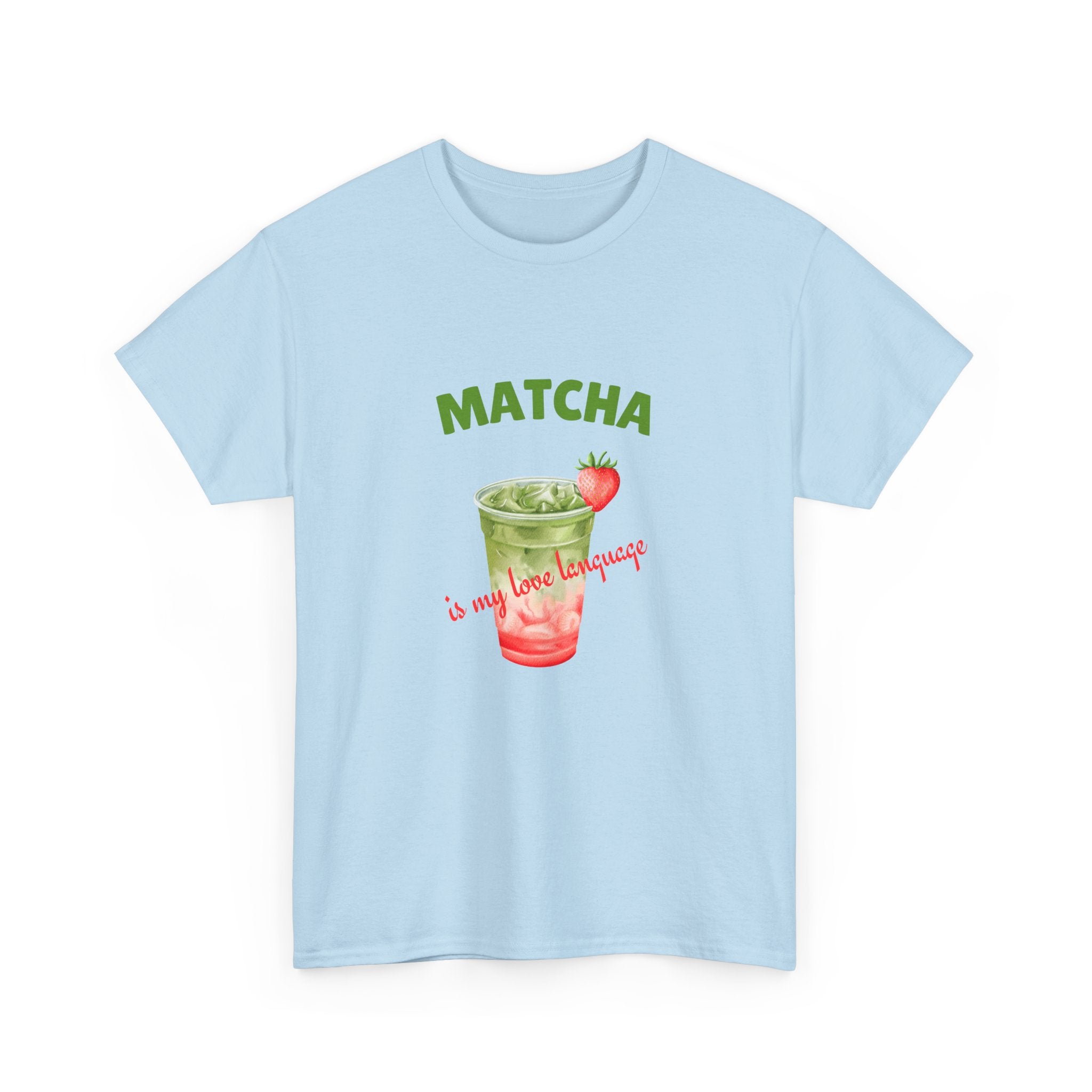 Matcha Strawberry Tea T-Shirt — “Matcha is my love language” Cute Bubble Tea Graphic Tee