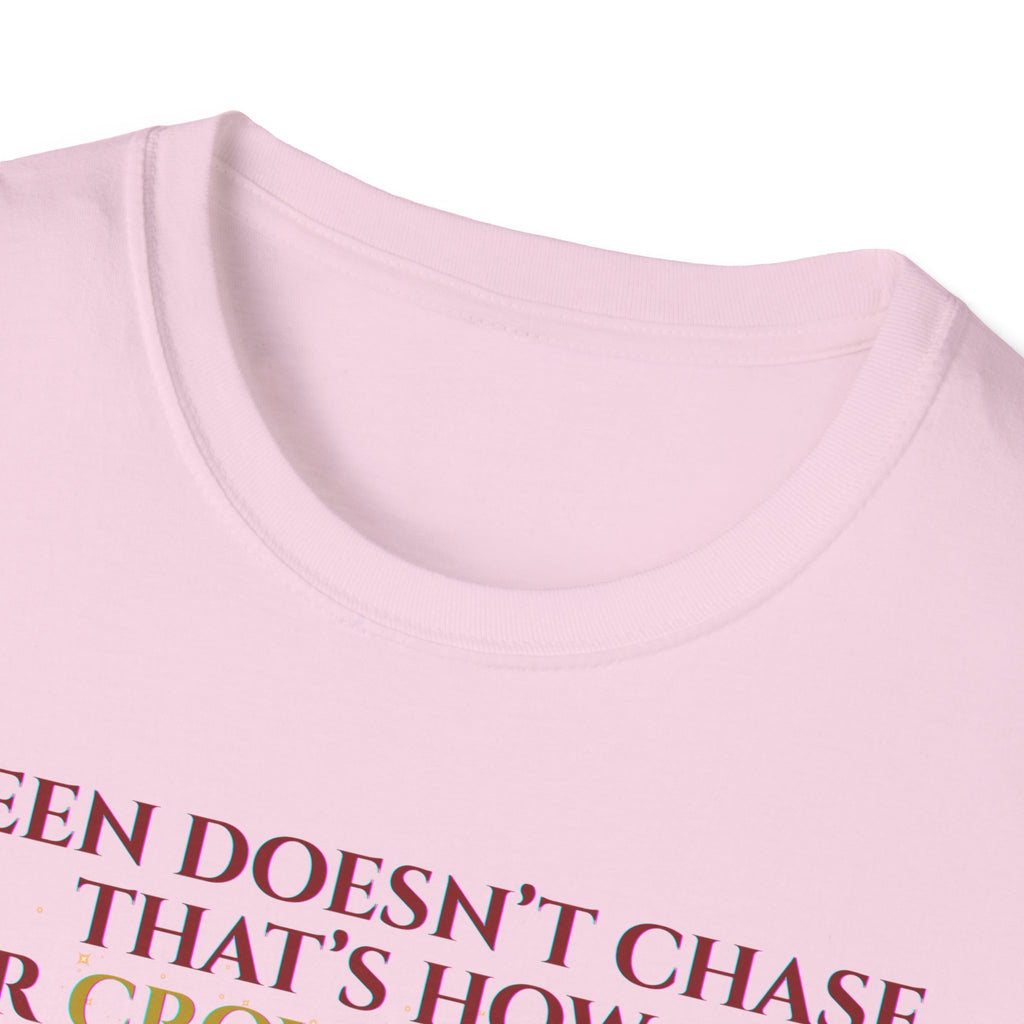 Queens Dont Chase Bold Crown Quote Tee for Confident Women