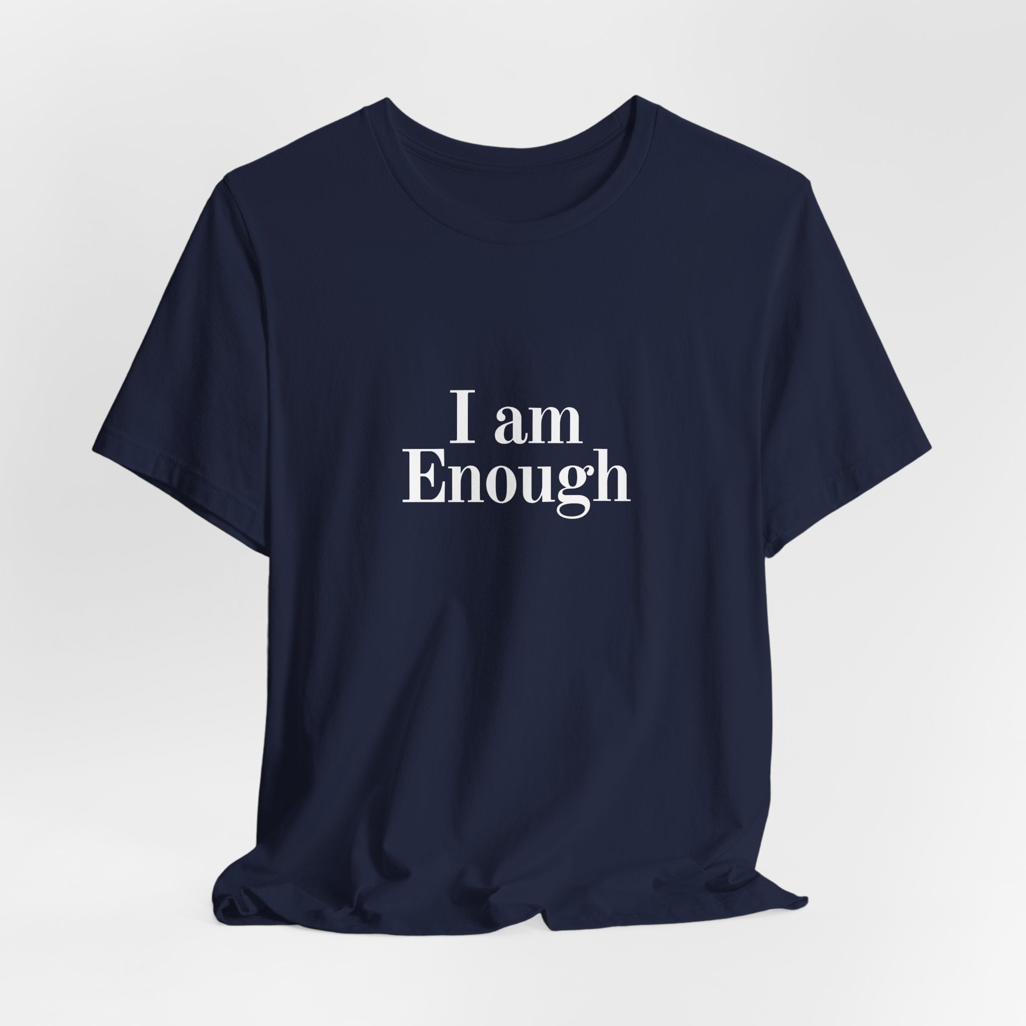 I Am Enough Tee — Affirmation Graphic T-Shirt