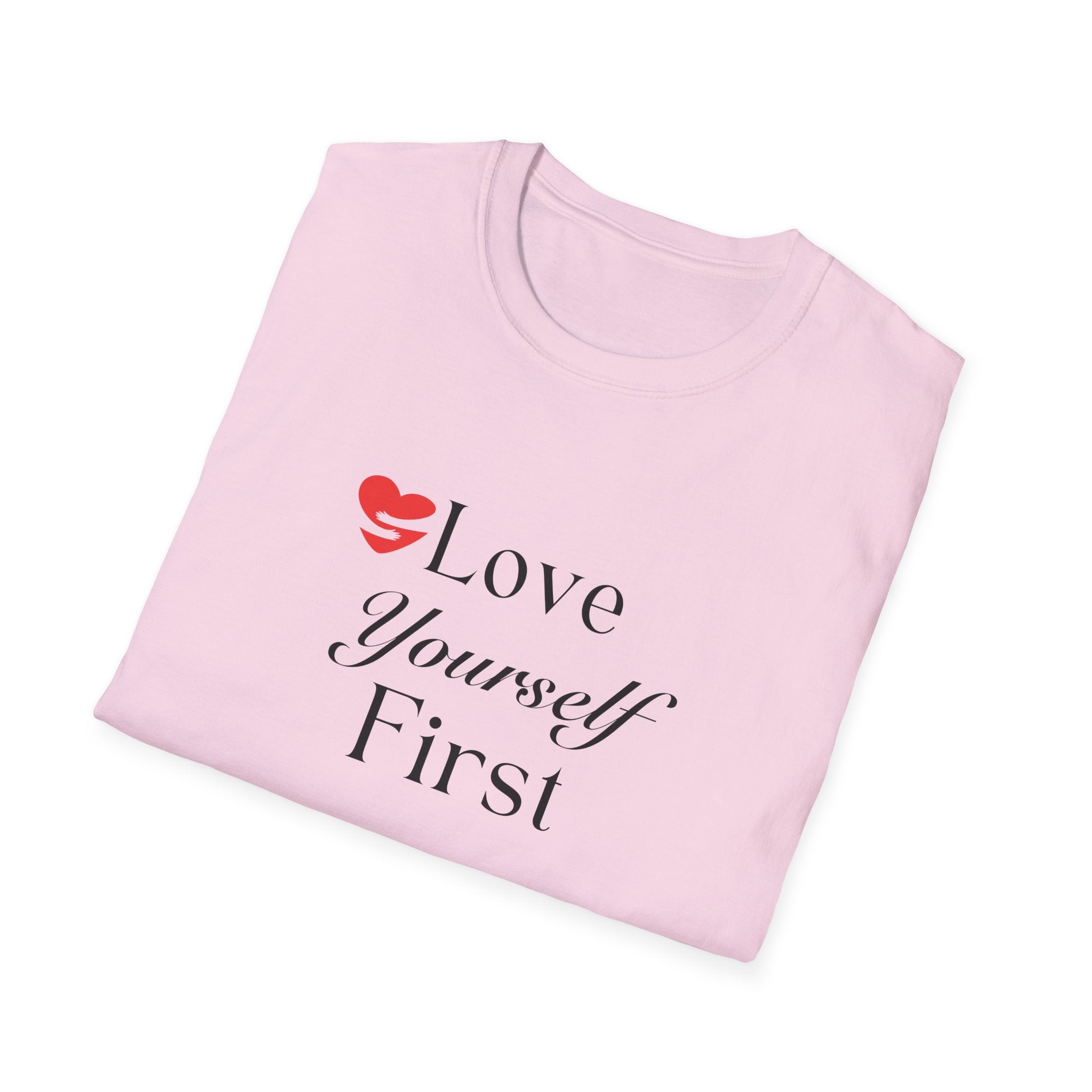 Love Yourself First T-Shirt — Self-Care Inspirational Tee