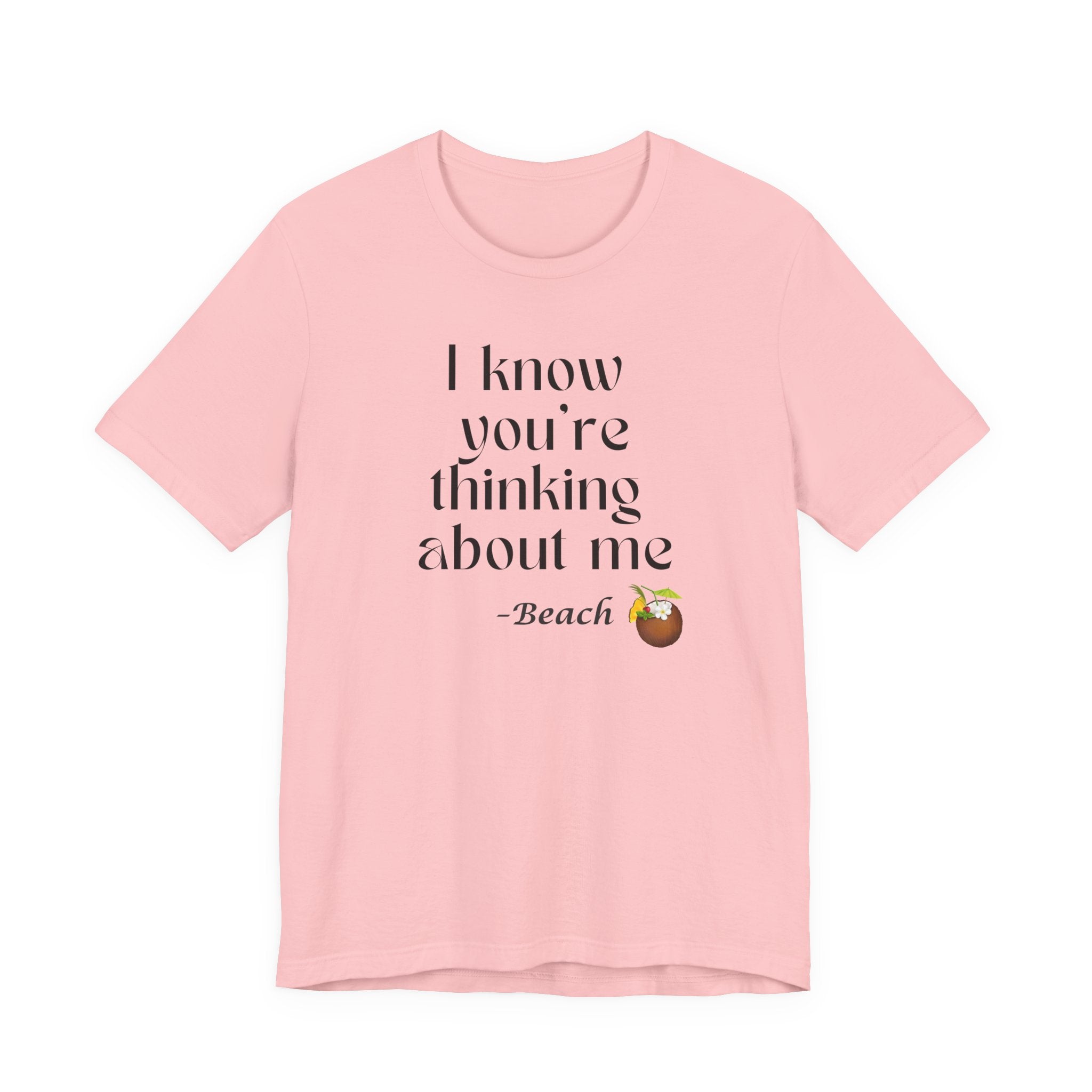 I know you're thinking about me Beach tee | Coconut drink graphic